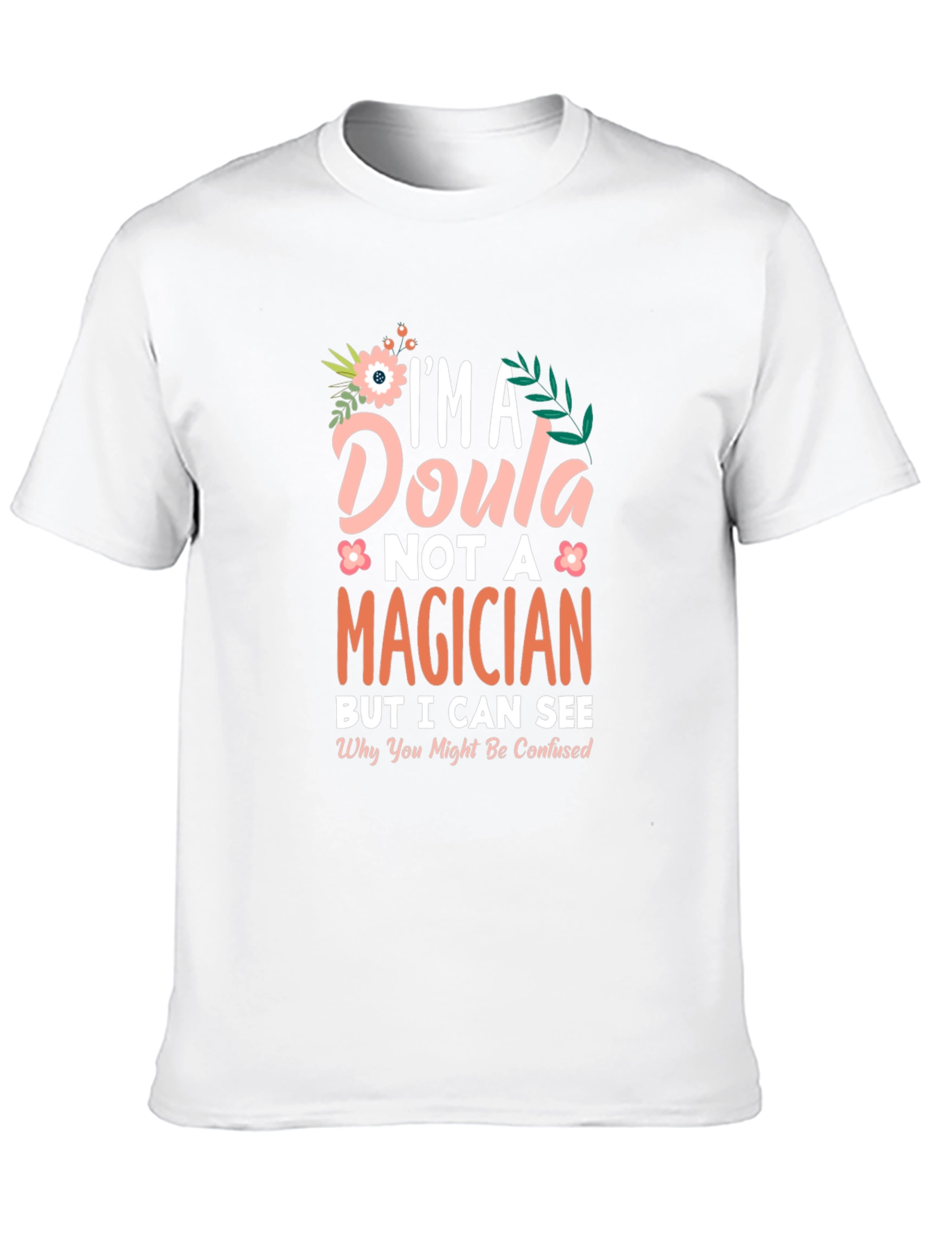 Black Doula, Not a Magician T-Shirt - New Mom Support Tee view 10