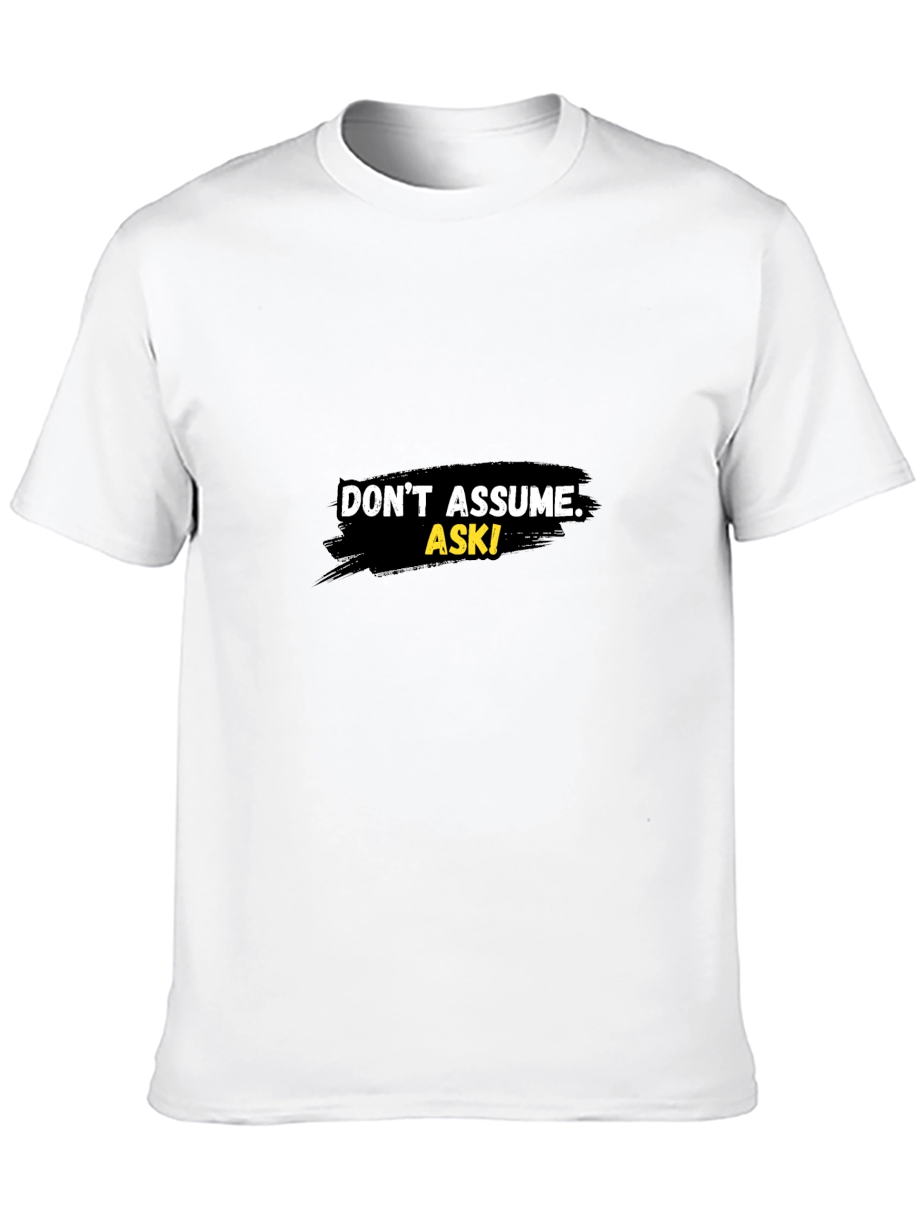 Black Don't Assume Ask! Graphic Black T-Shirt view 10
