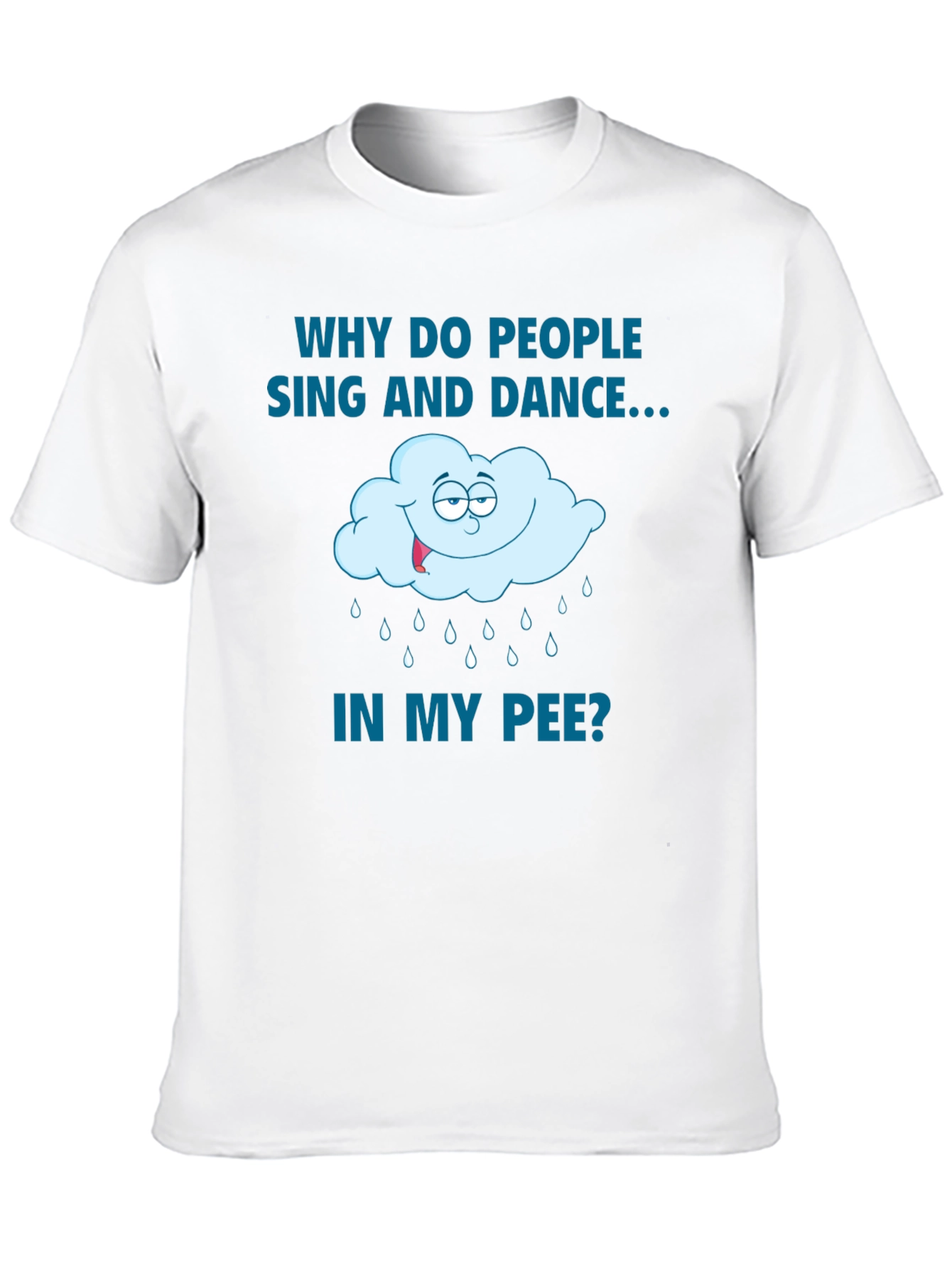 Black Funny Tee: Why Do People Sing And Dance In My Pee? view 10