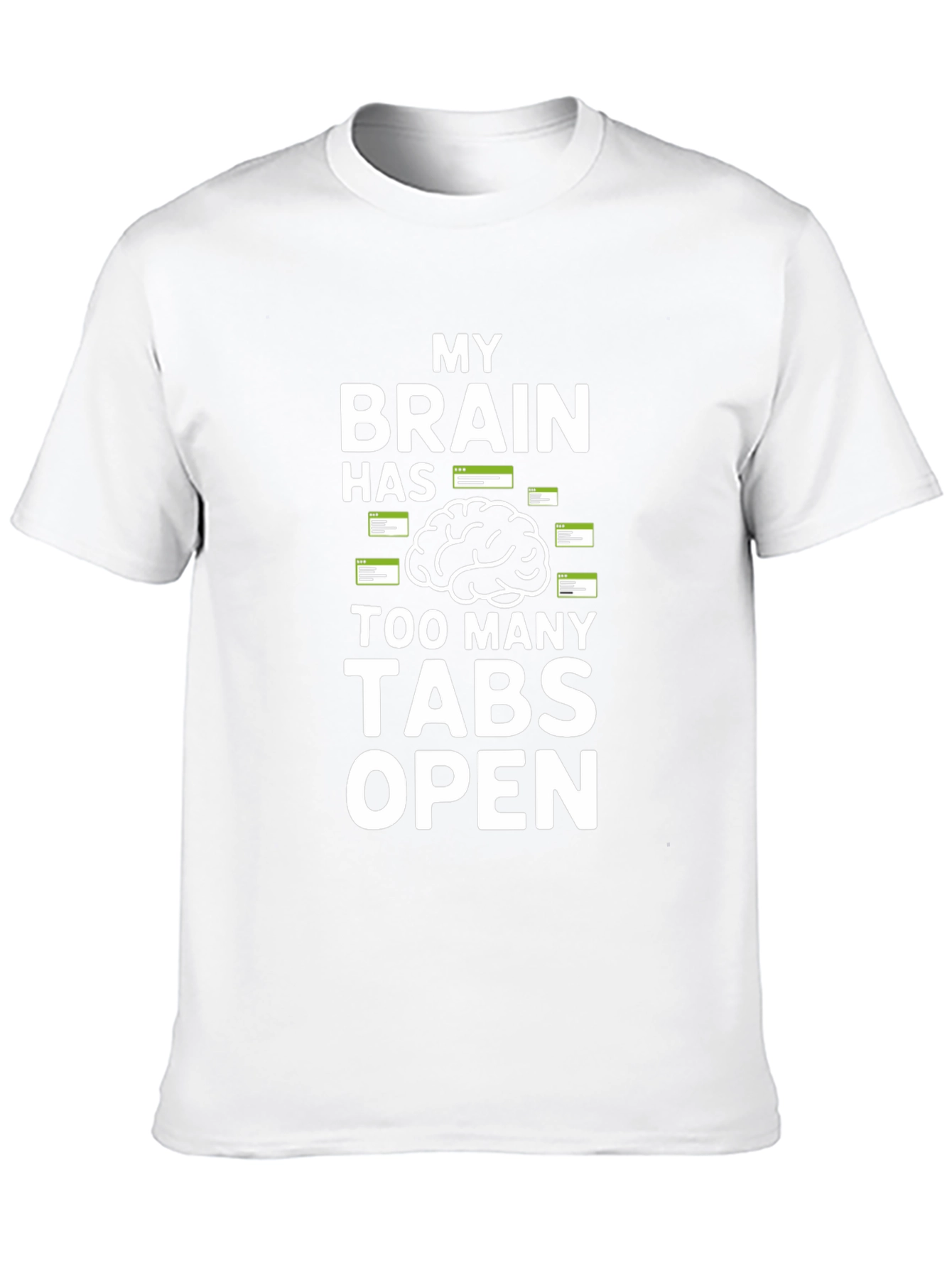 Black My Brain Has Too Many Tabs Open Funny T-Shirt view 10