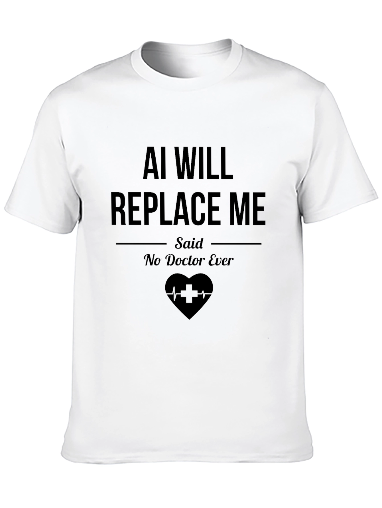 Black AI Will Replace Me Said No Doctor Ever T-Shirt view 10
