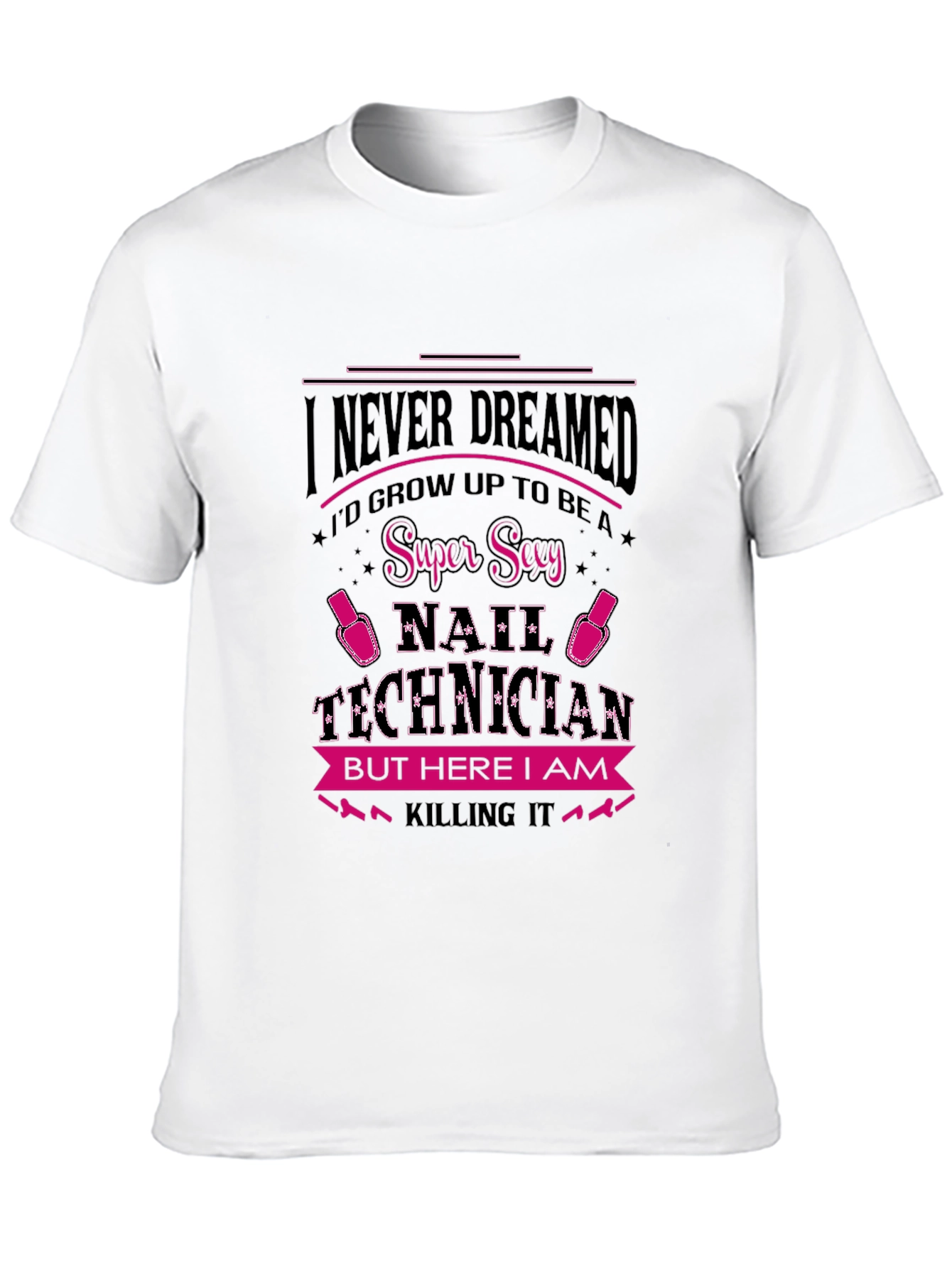 Black Super Sexy Nail Technician Graphic T-Shirt view 10