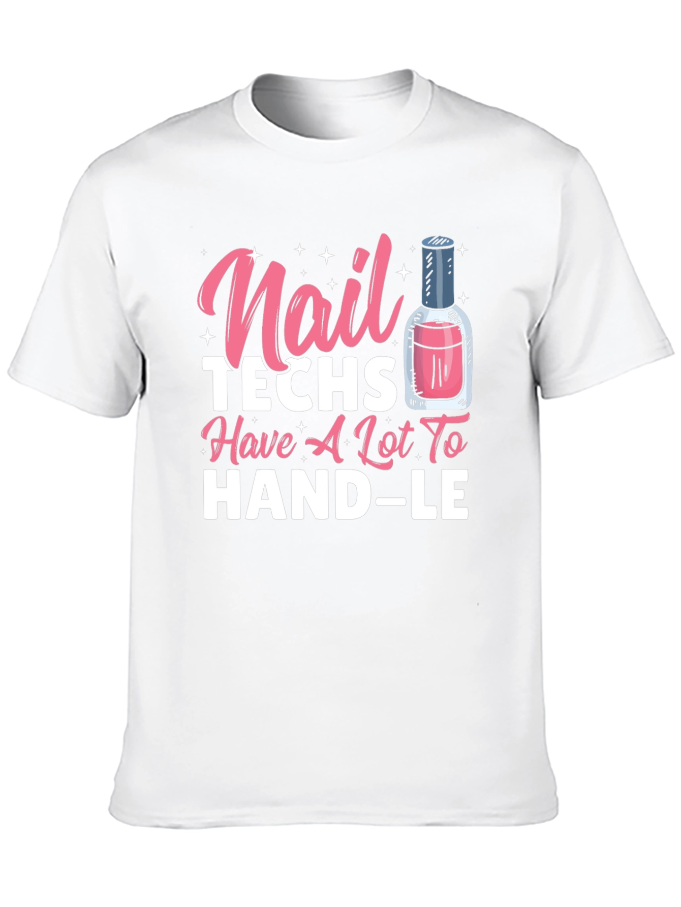 Black Nail Techs Have A Lot To Handle T-Shirt view 10