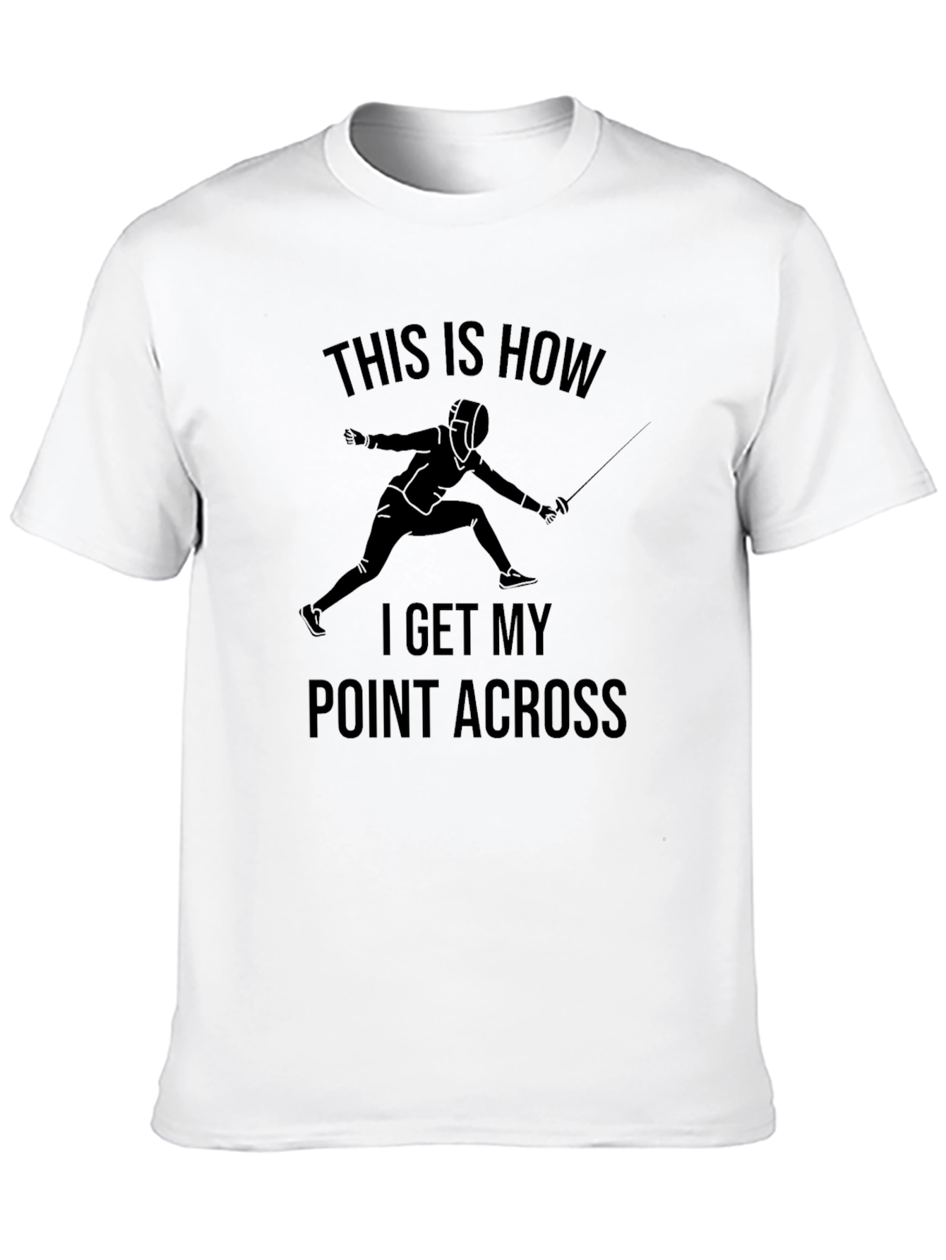Black Fencing T-Shirt: This Is How I Get My Point Across view 10