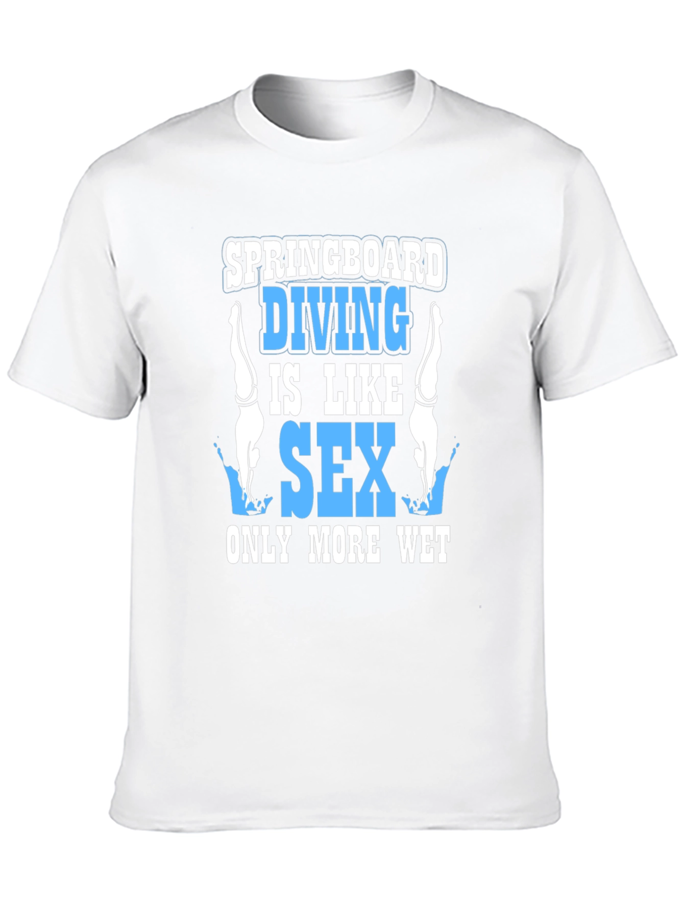 Black Springboard Diving is Like Sex T-Shirt view 10