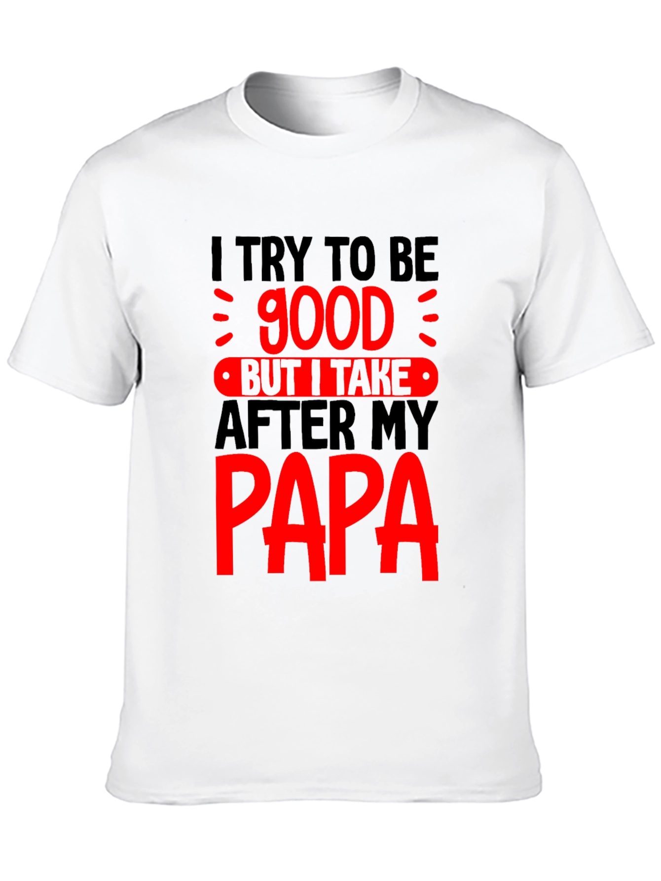 Black Funny Papa T-Shirt - I Try to Be Good view 10
