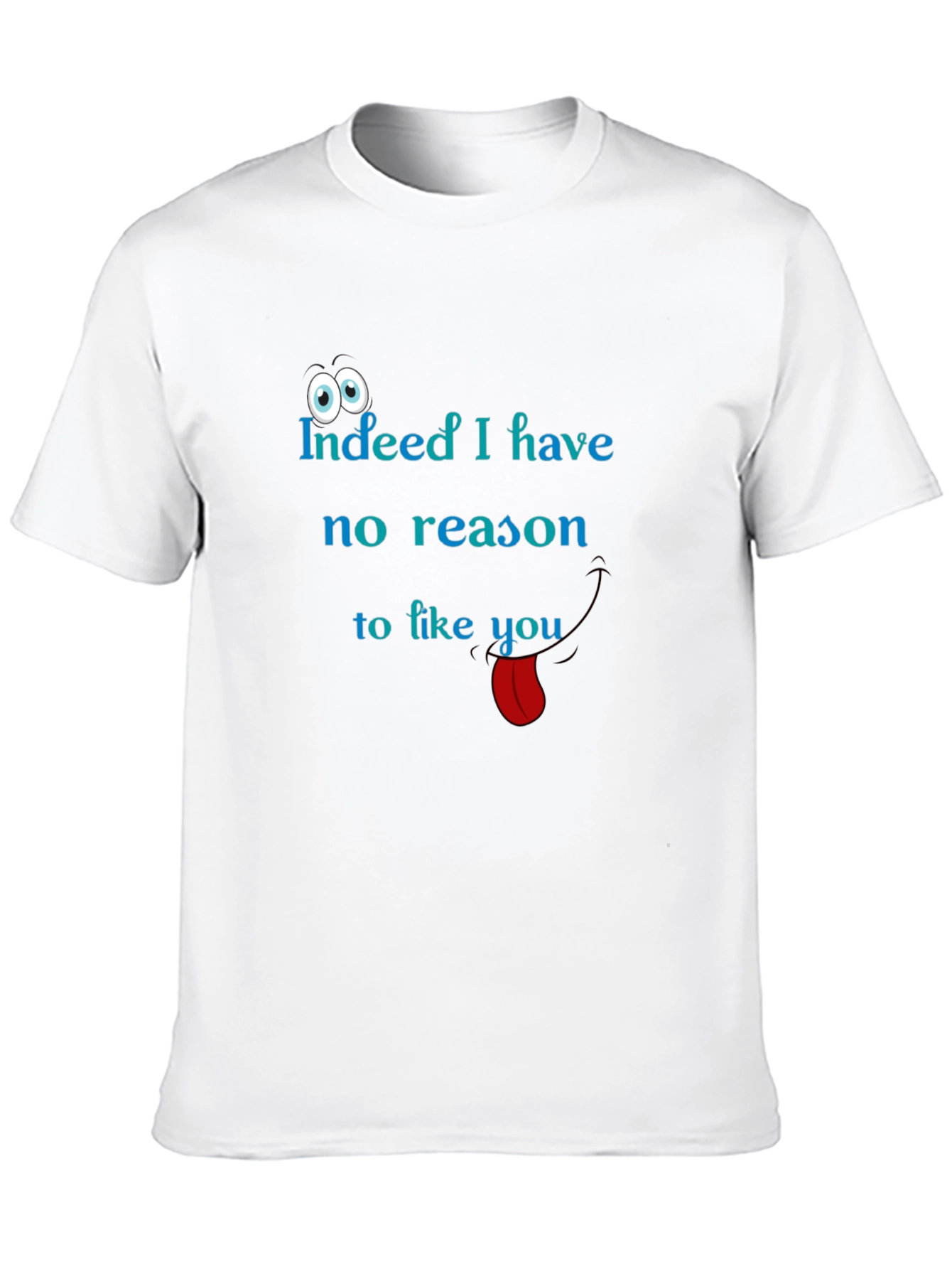 Black Indeed I Have No Reason to Like You Graphic Tee view 10