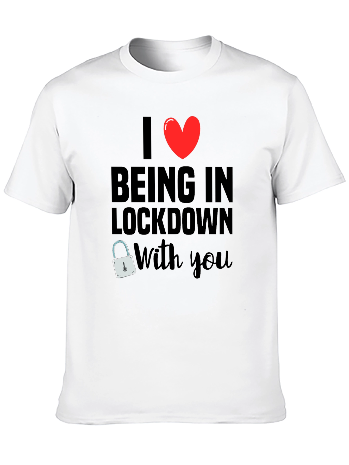 Black I Heart Being in Lockdown With You T-Shirt view 10