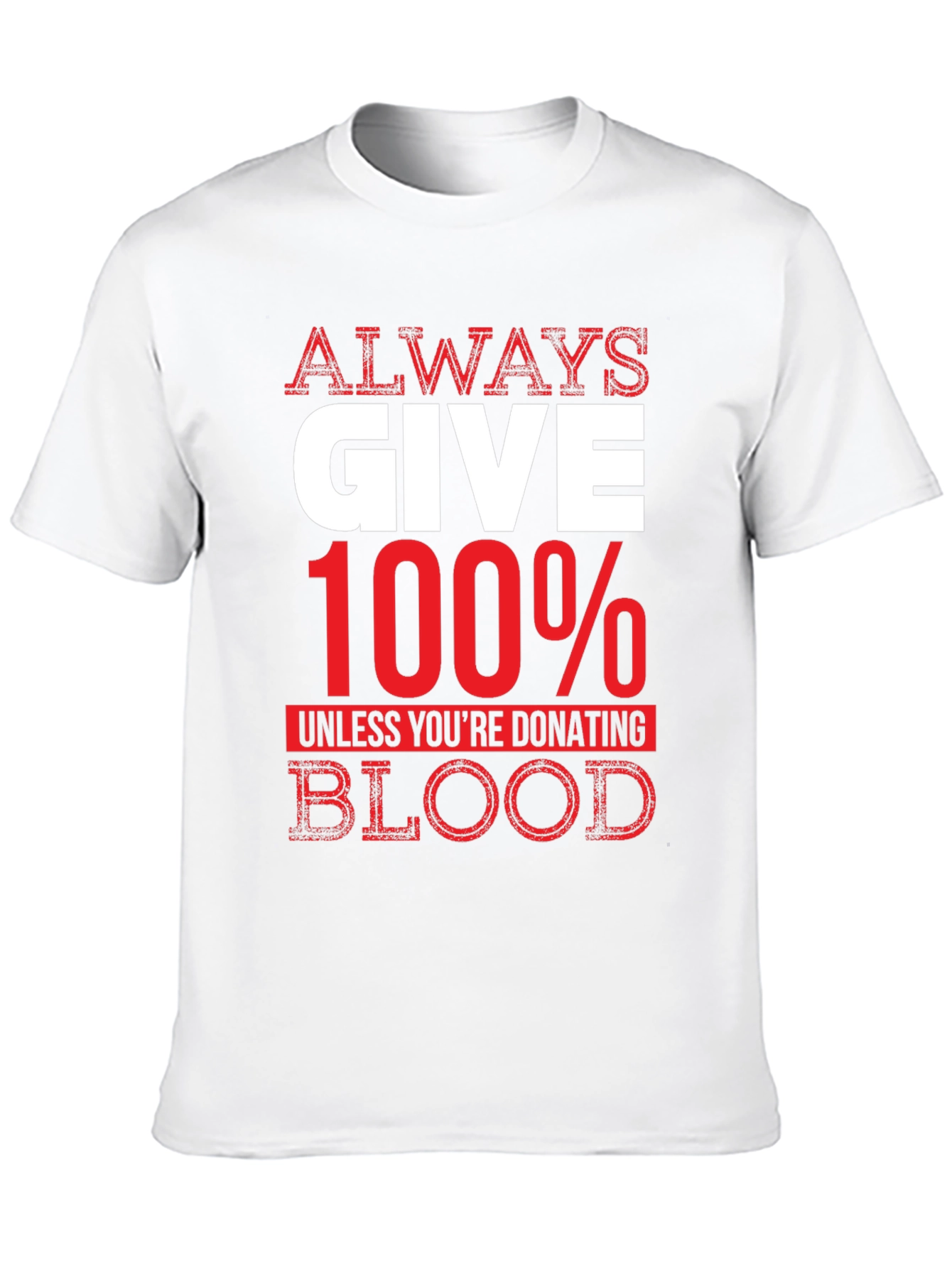 Black Always Give 100% Unless Blood Donation Graphic Tee view 10