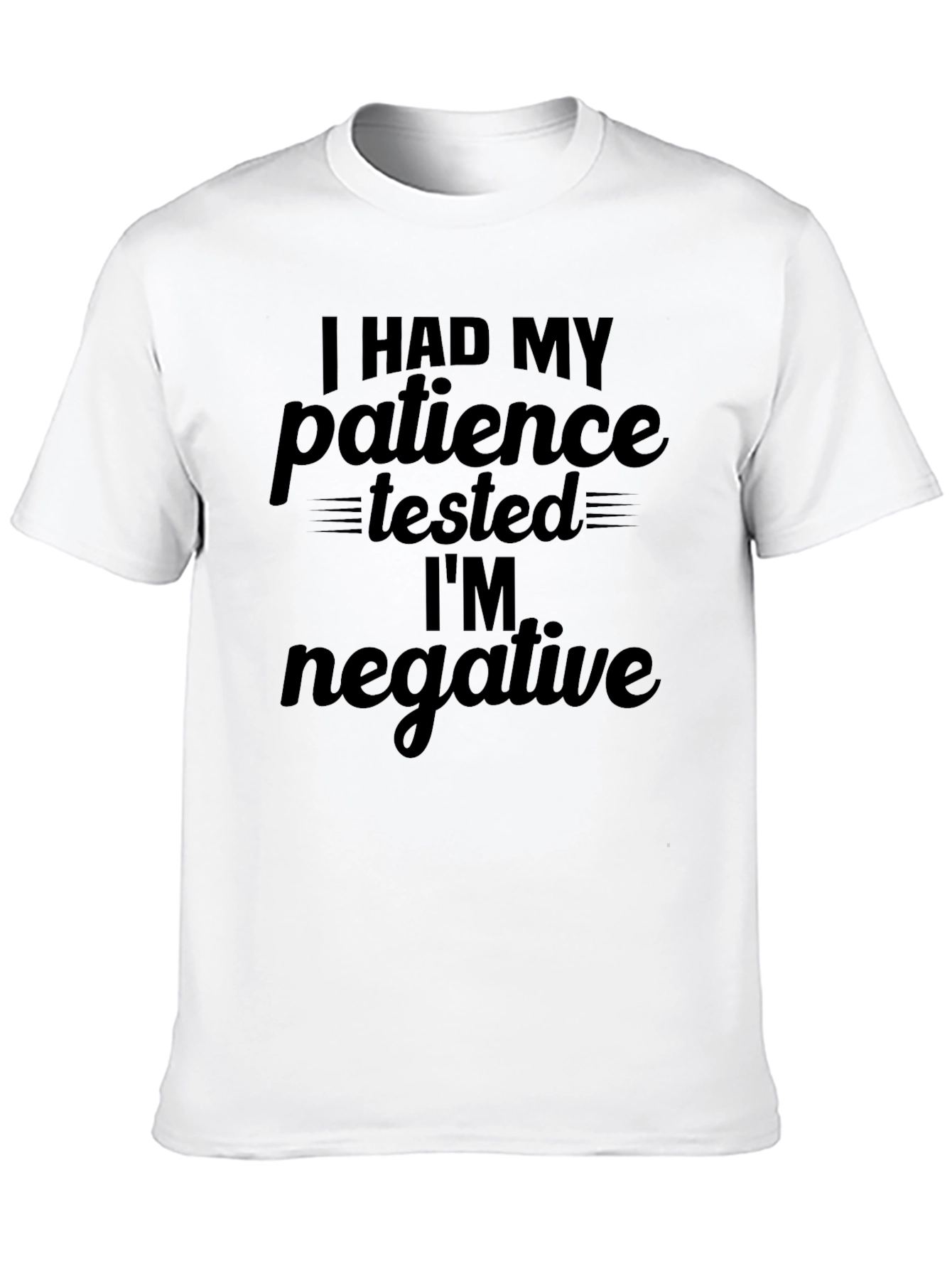 Black Funny Patience Tested Negative Graphic Tee view 10