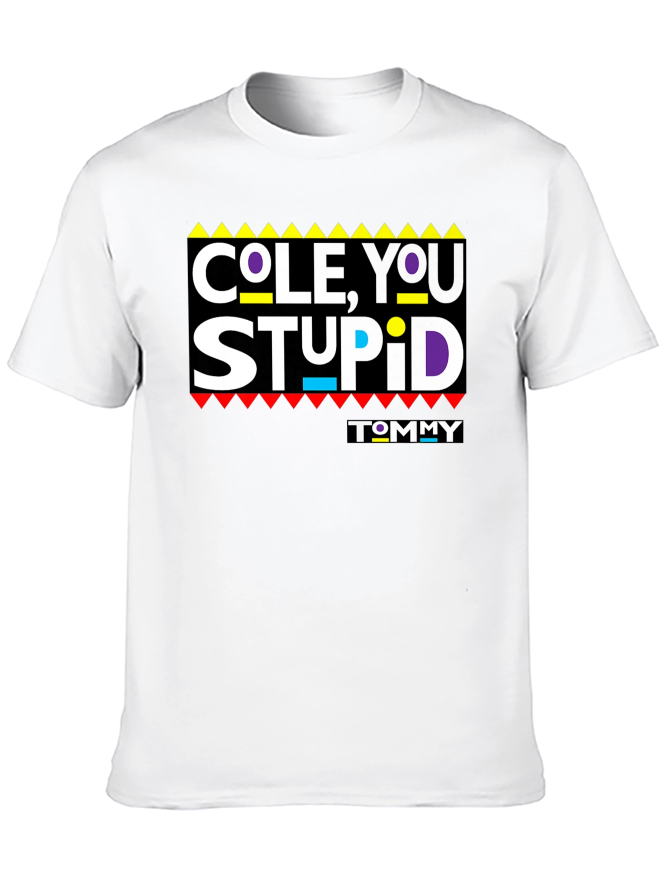 Black Cole, You Stupid - Graphic T-Shirt view 10