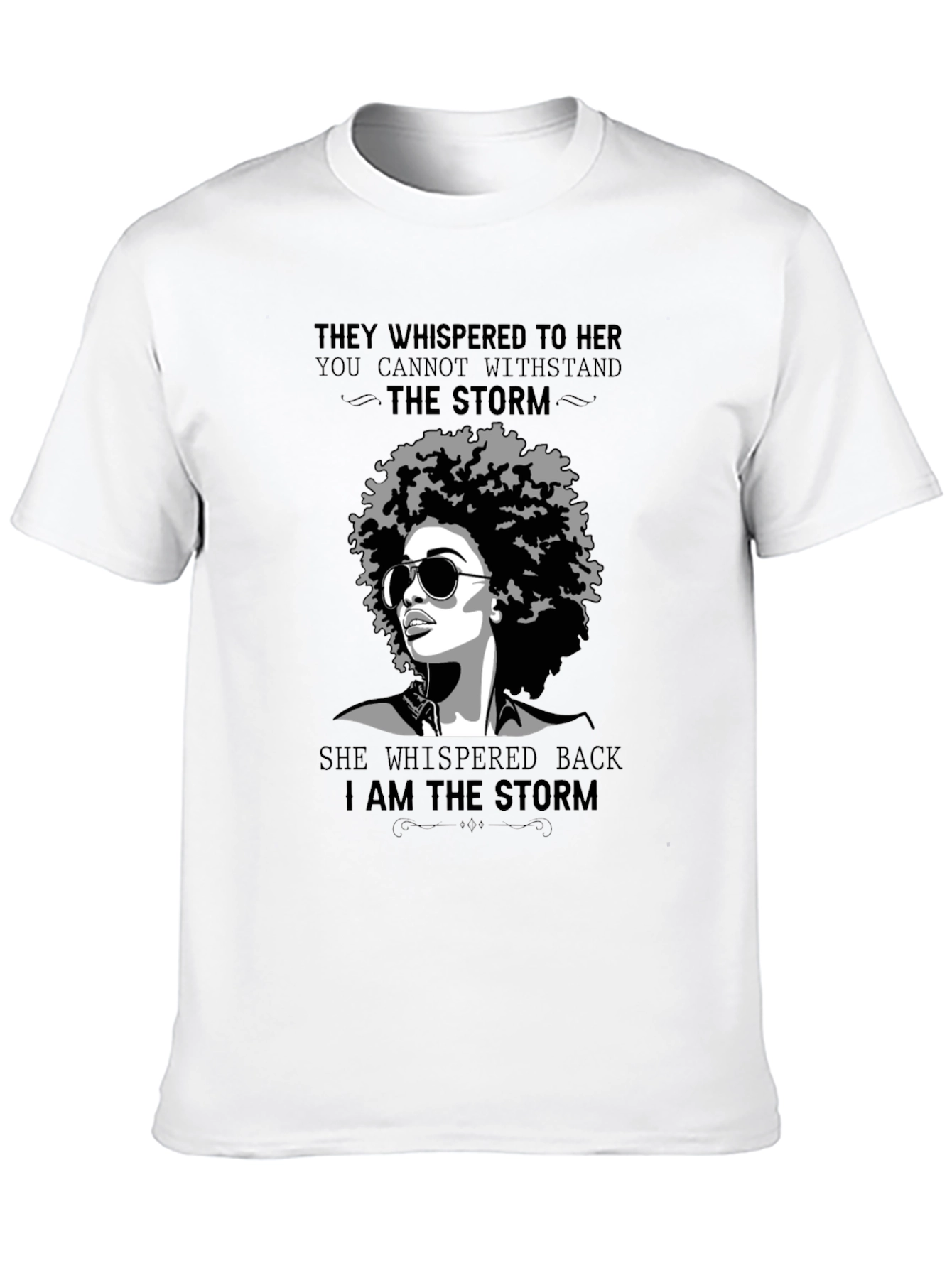 Black I Am The Storm Graphic T-Shirt - Empowering Women's Tee view 10