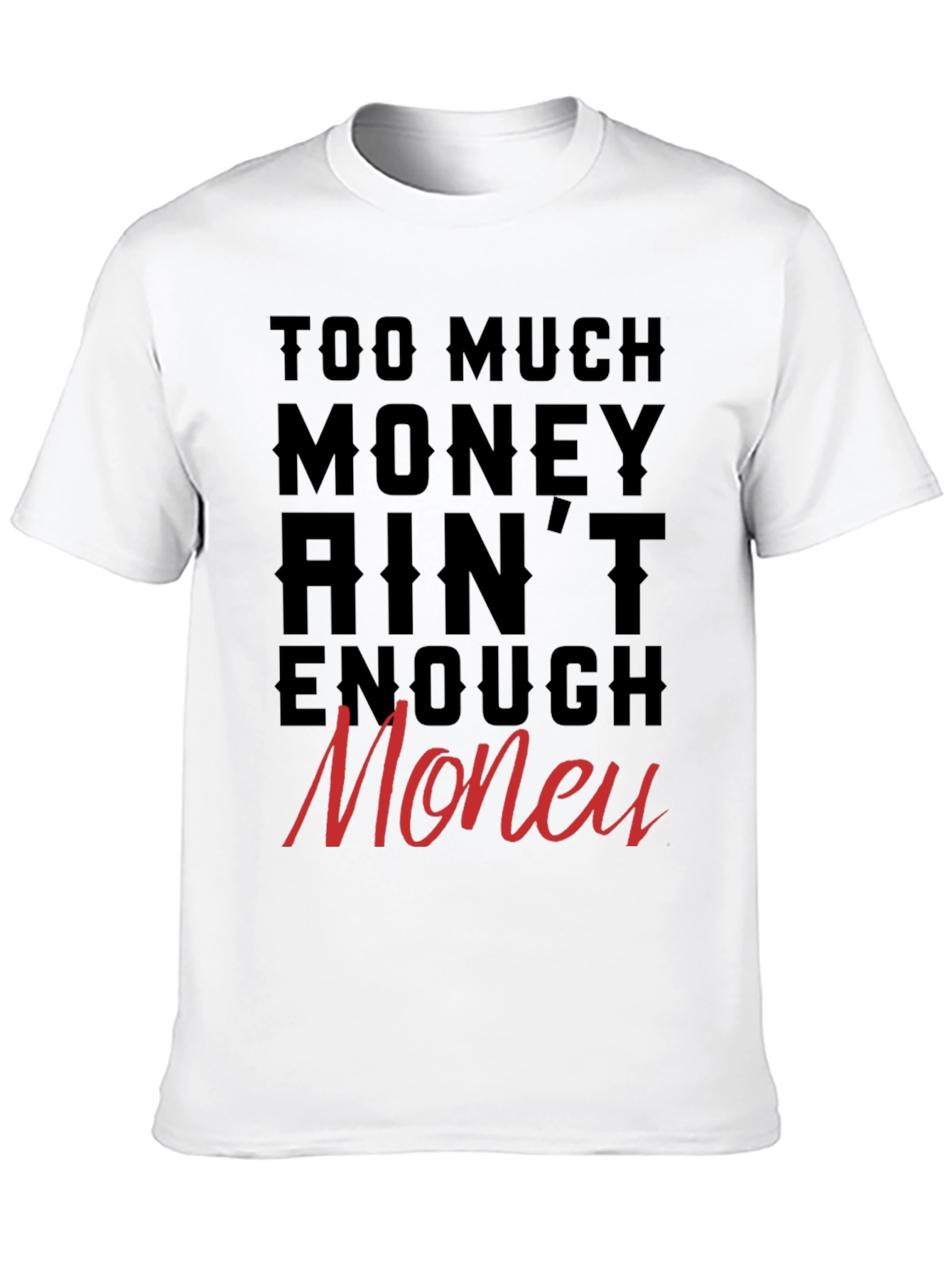 Black Too Much Money Men's Graphic Tee - Stylish Crew Neck Shirt view 10