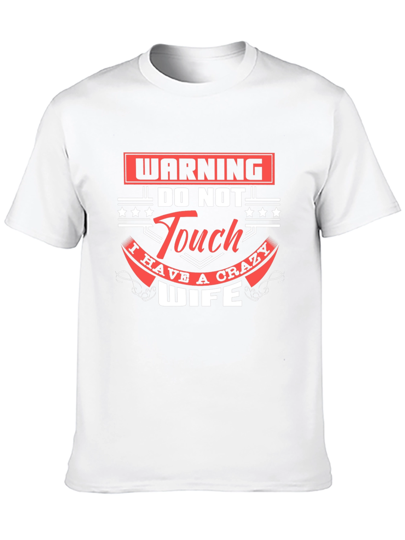 Black Warning Do Not Touch Crazy Wife Graphic T-Shirt view 10