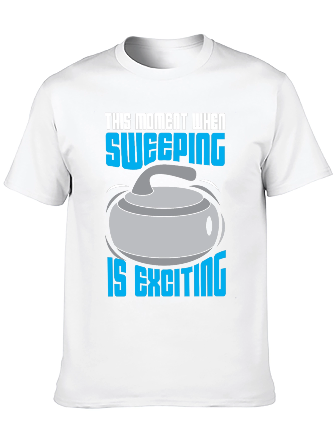 Black Sweeping is Exciting T-Shirt - Curling Fan Apparel view 10