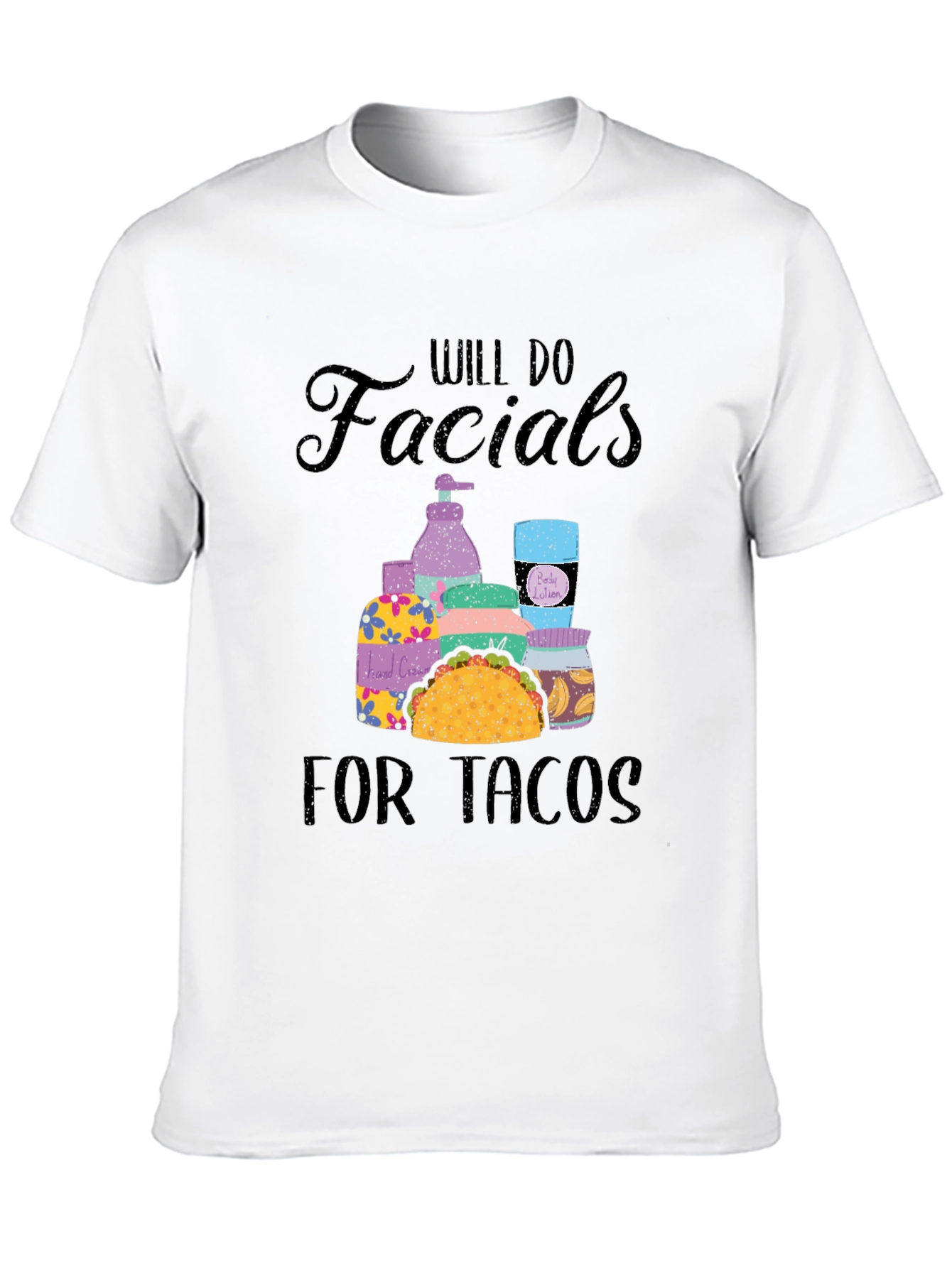 Black Will Do Facials for Tacos T-Shirt view 10