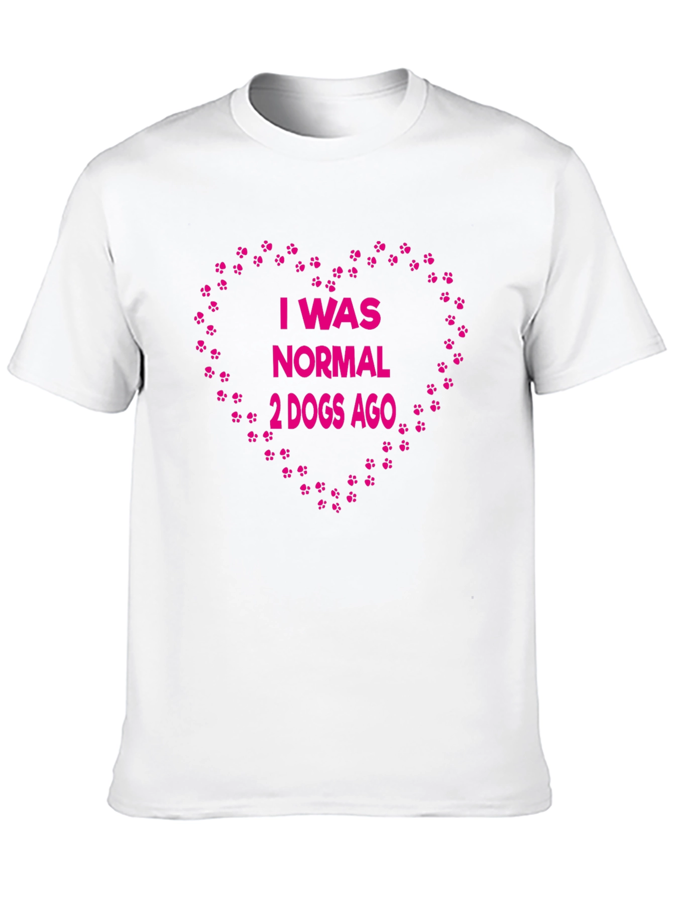 I Was Normal 2 Dogs Ago T-Shirt - 10