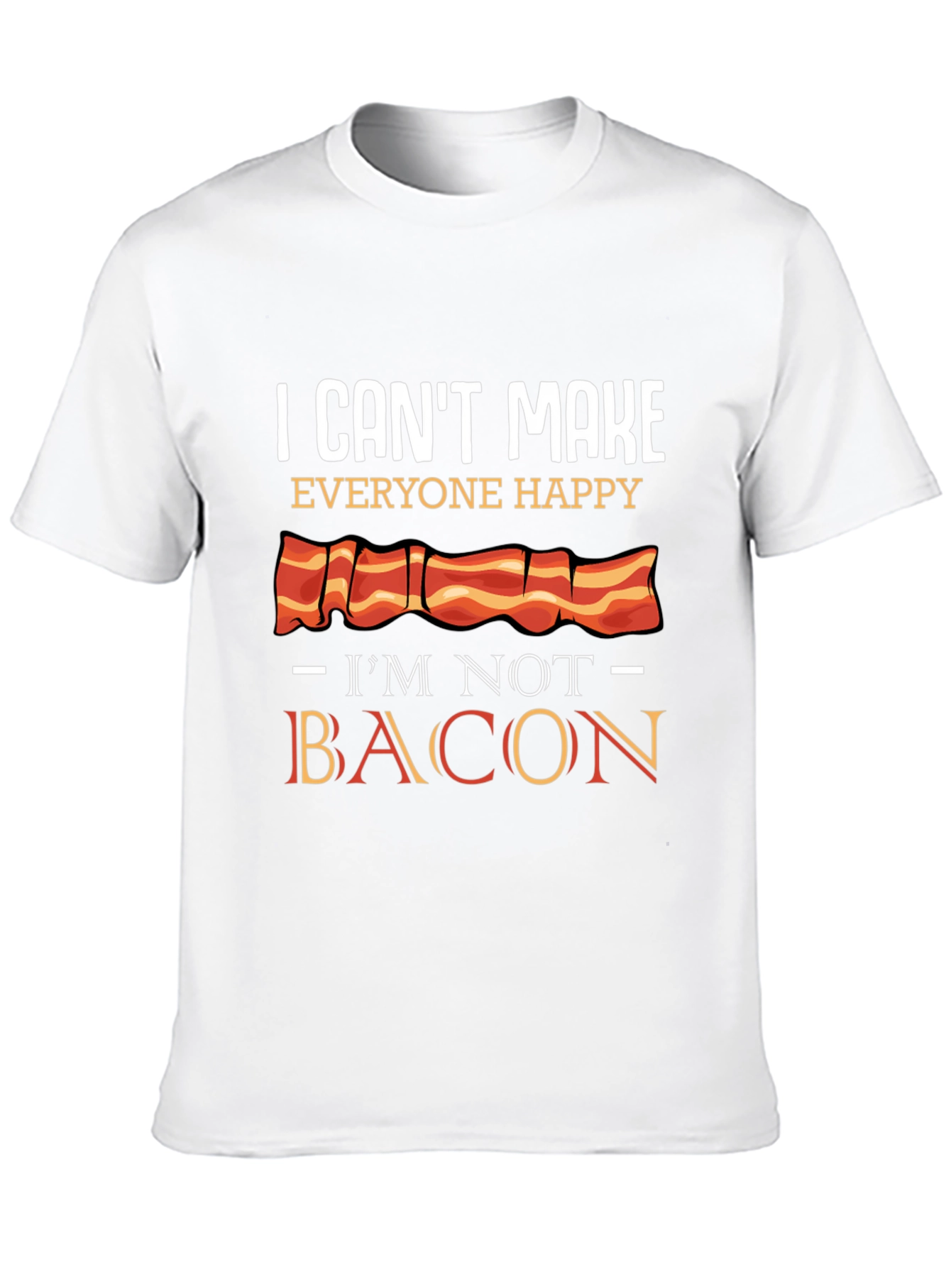 Black I Can't Make Everyone Happy I'm Not Bacon T-Shirt view 10