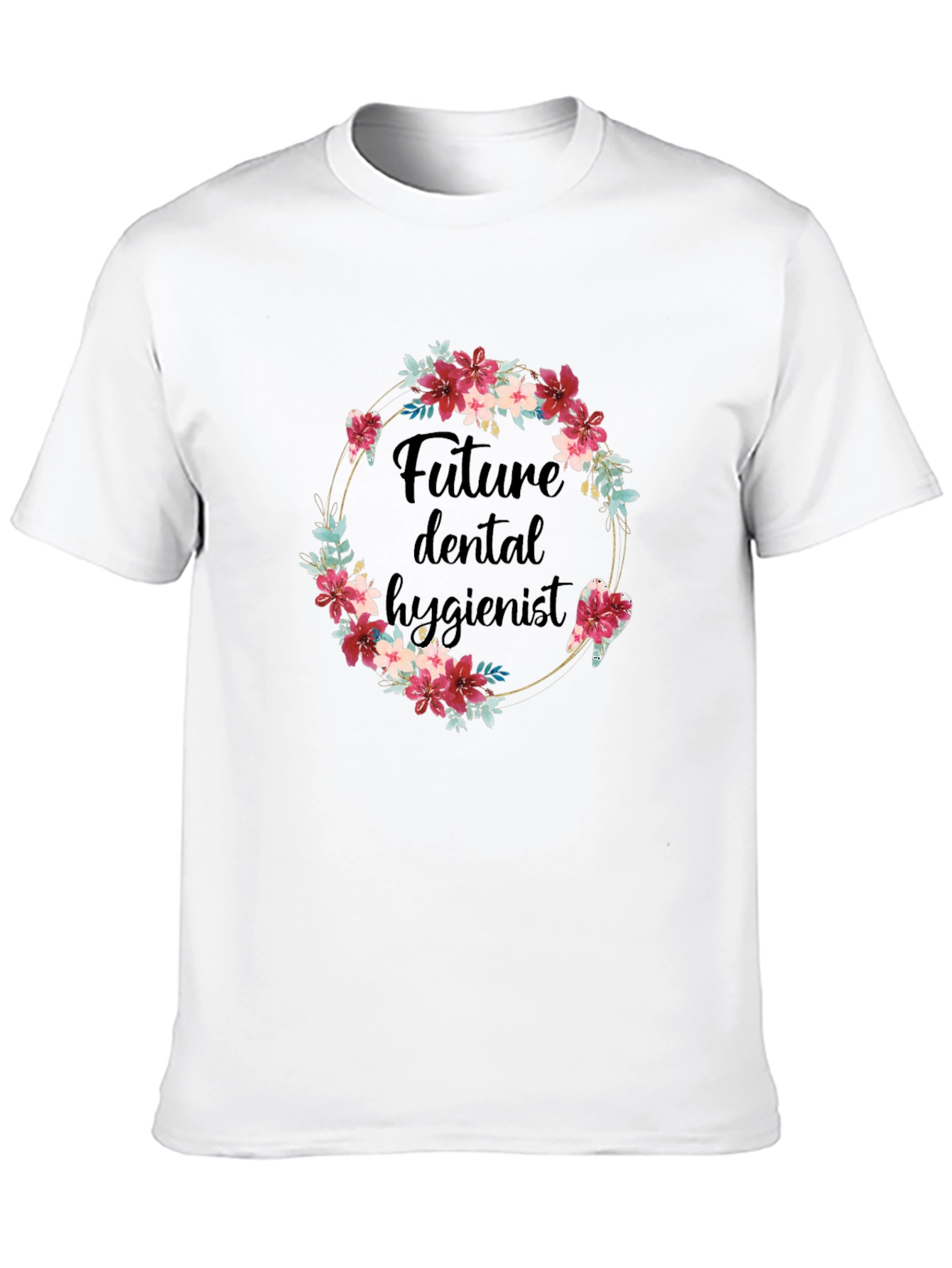 Future Dental Hygienist Floral T-Shirt - 10