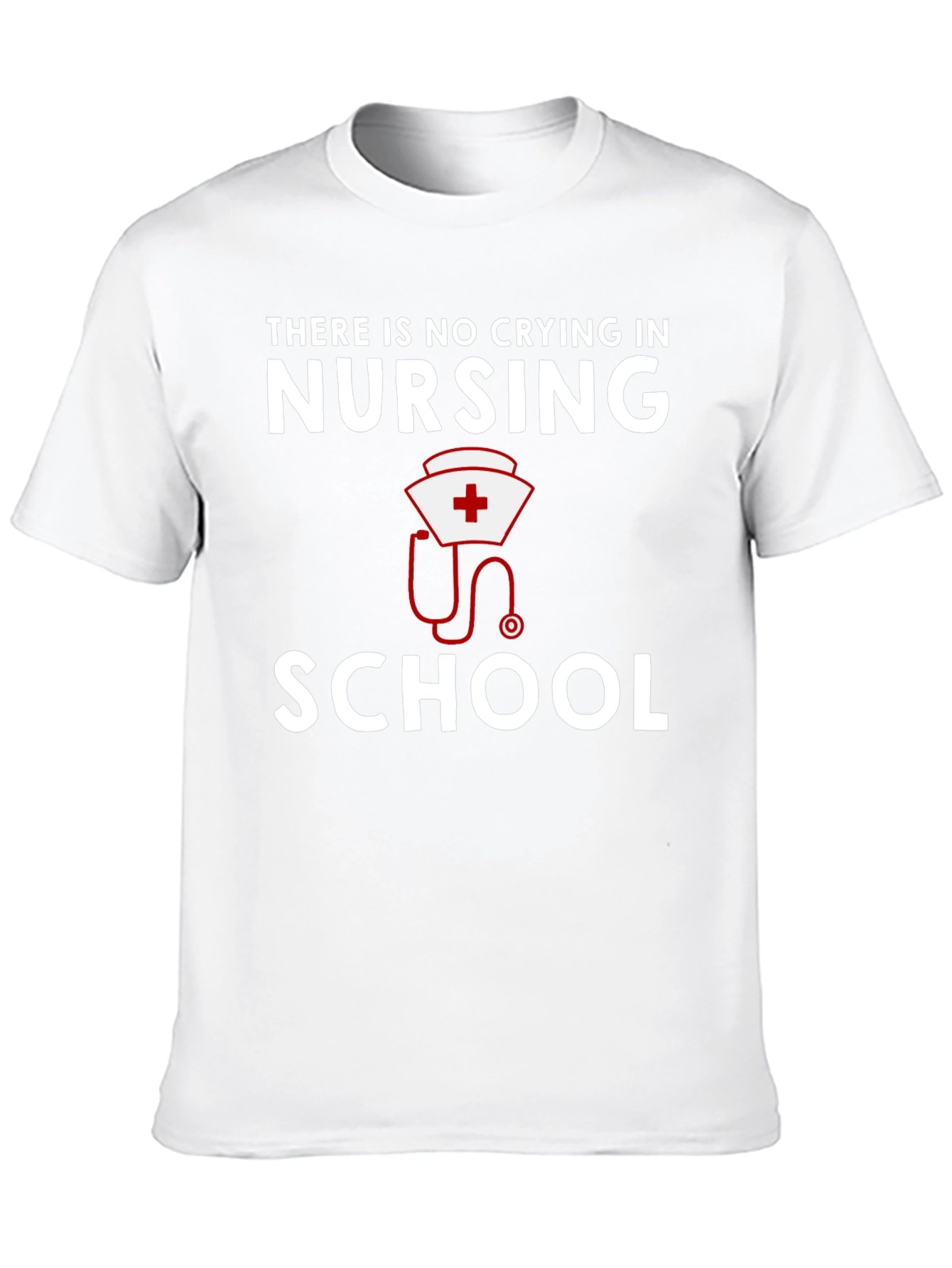 Nursing School T-Shirt: No Crying in Nursing - 10