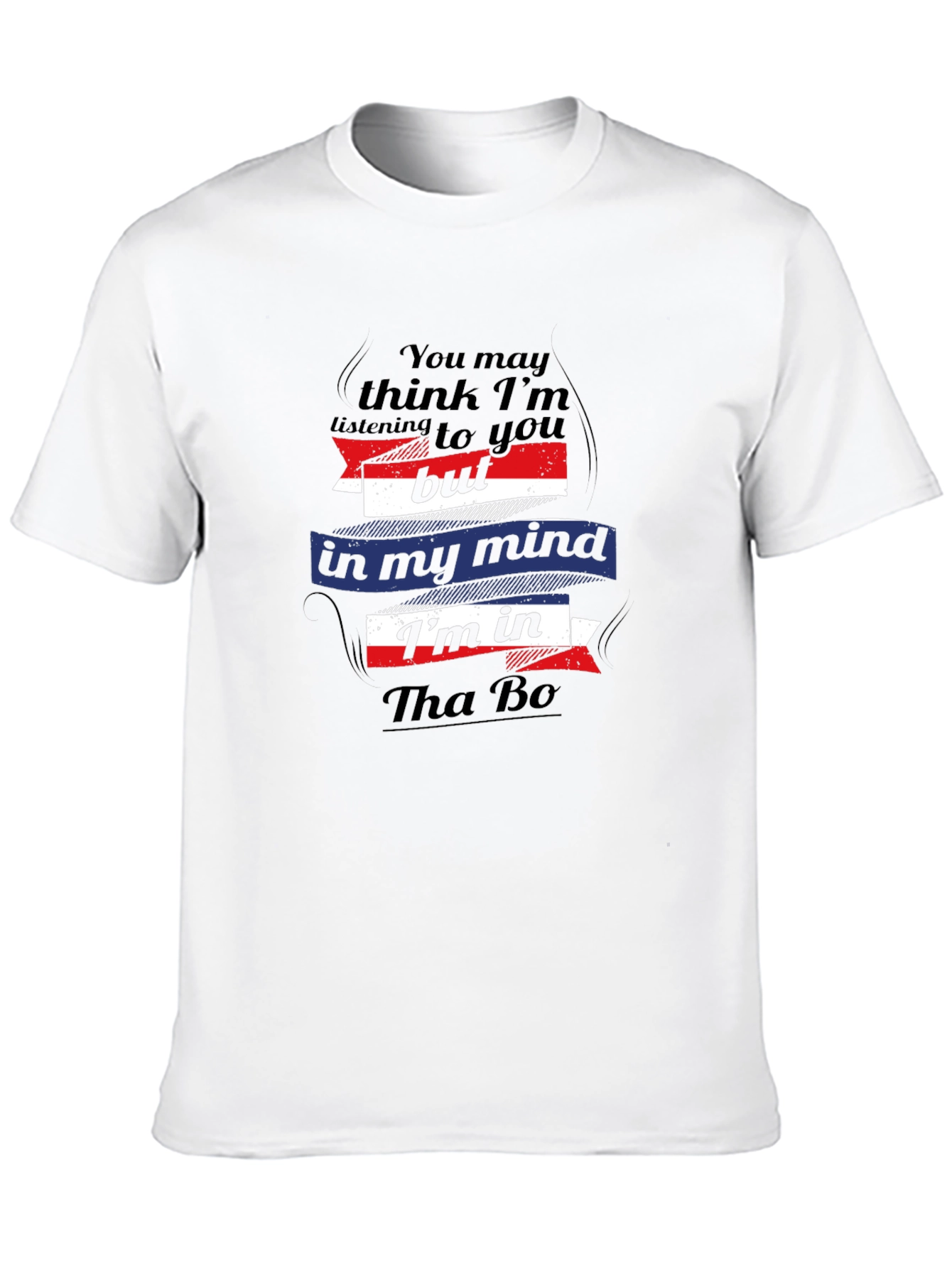 Black Funny Tha Bo T-Shirt: In My Mind I'm In Tha Bo view 10