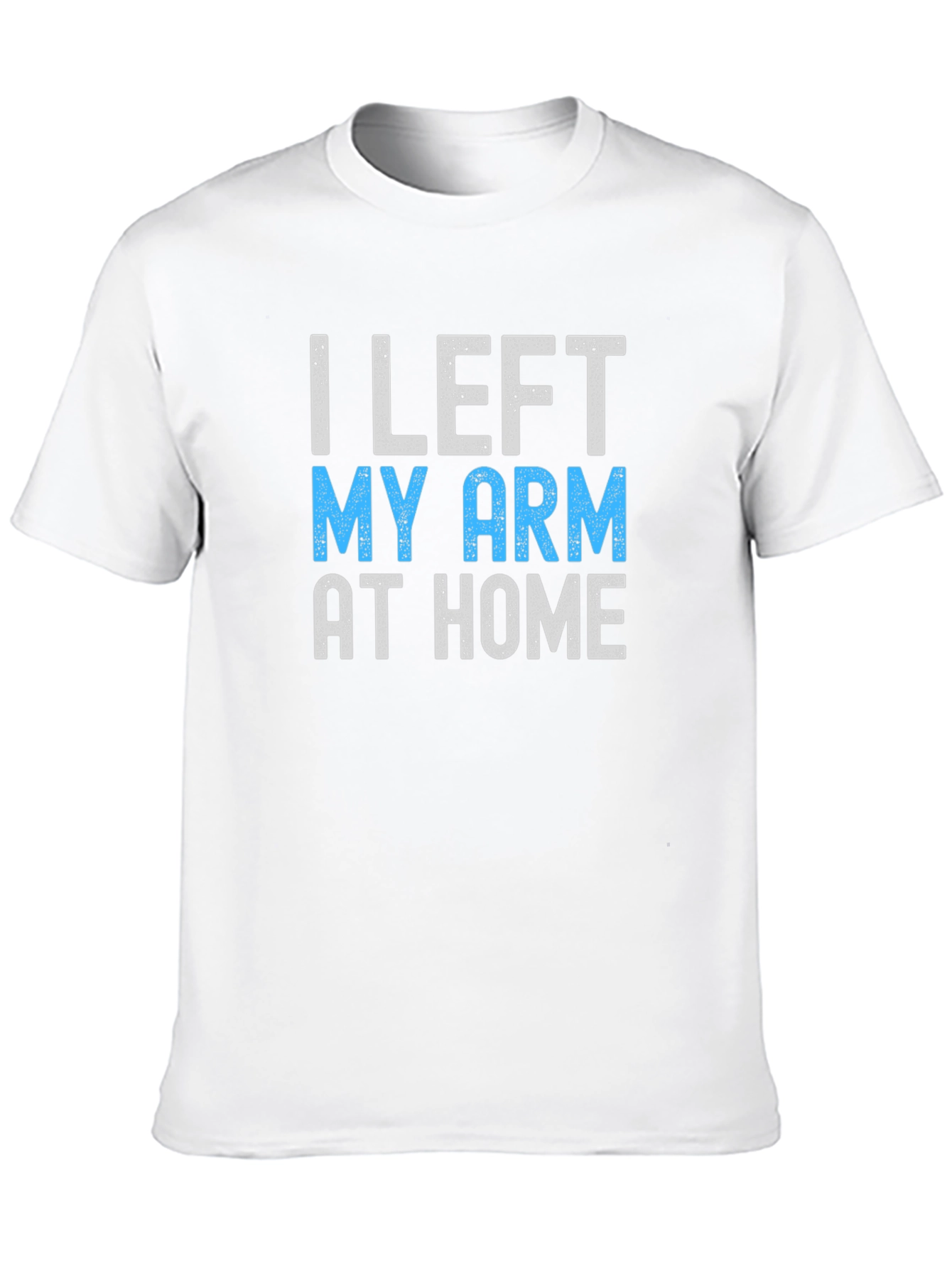 Black Humorous "I Left My Arm At Home" Graphic T-Shirt view 10