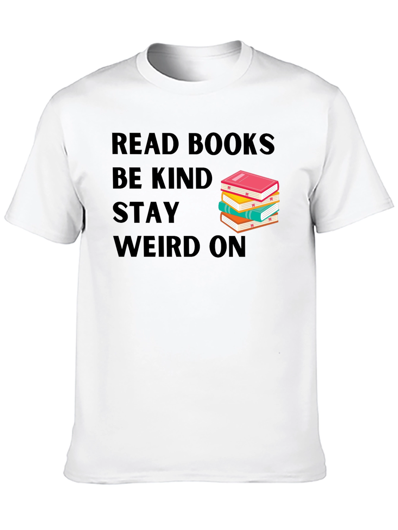Black Read Books Be Kind Stay Weird T-Shirt view 10