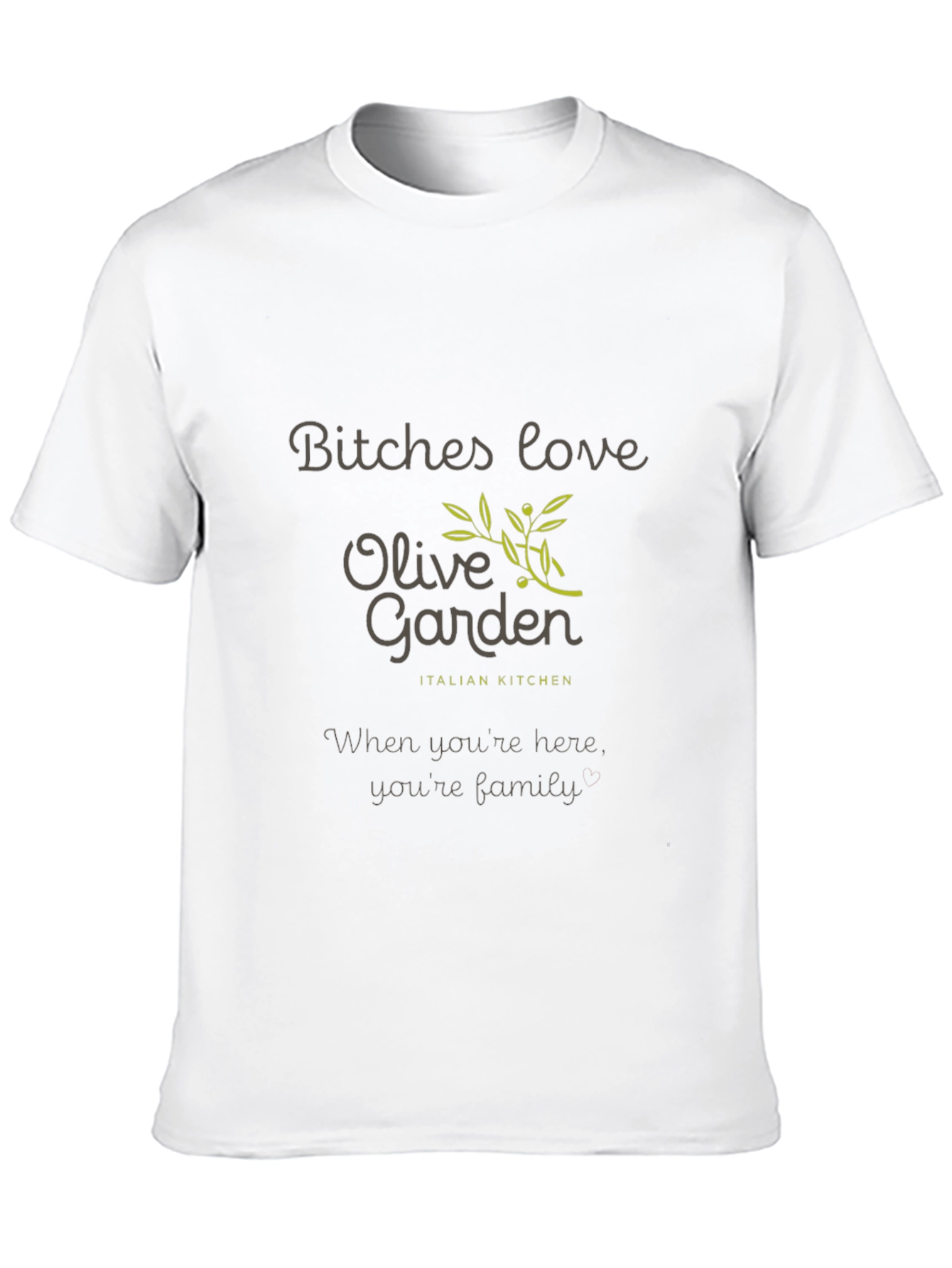Black Olive Garden T-Shirt - Bitches Love Olive Garden view 10