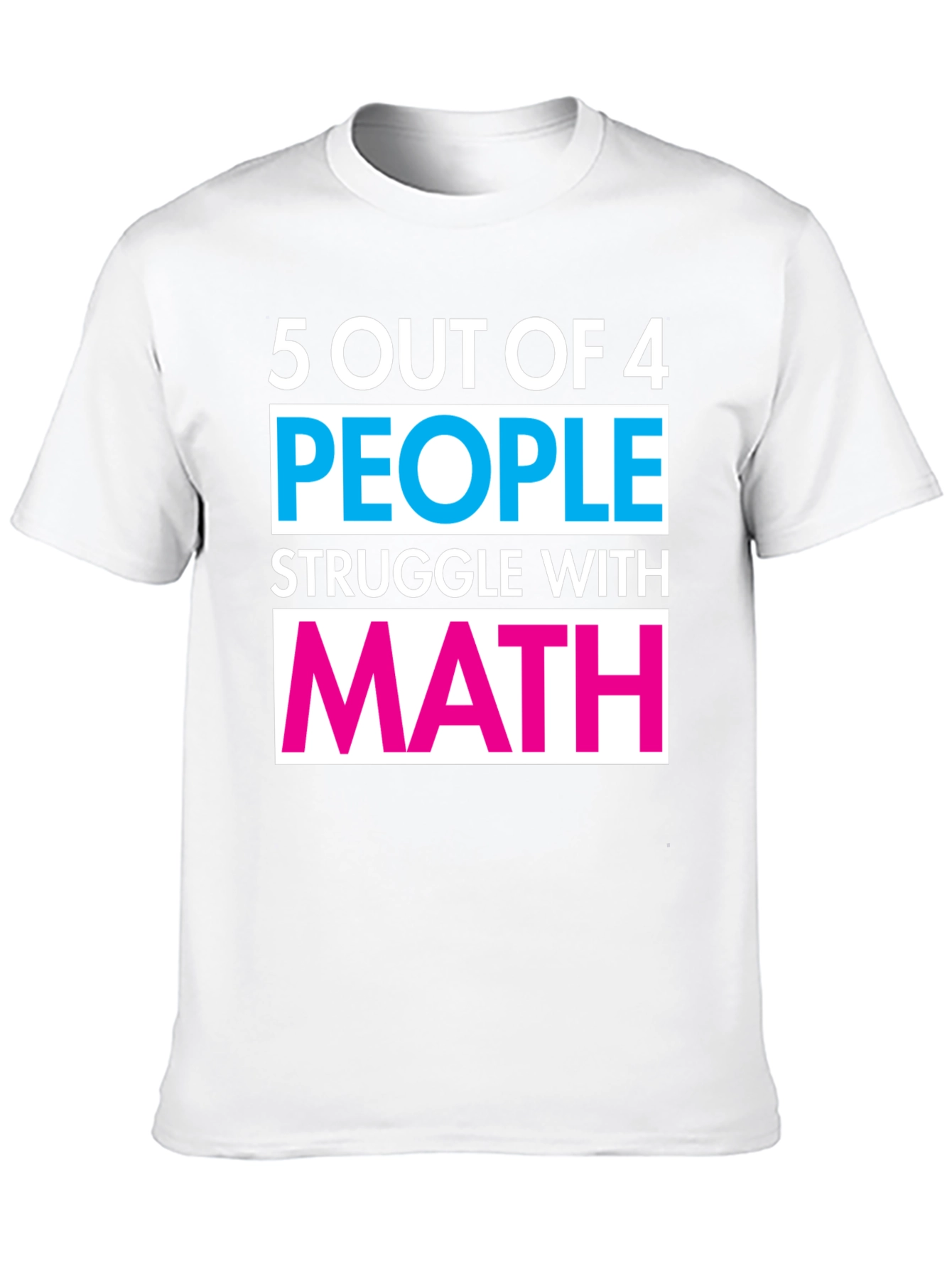 Black Funny Math T-Shirt - 5 Out of 4 People Struggle Tee view 10