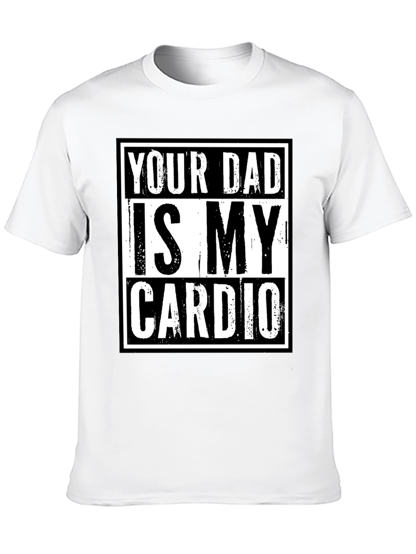 Black Your Dad is My Cardio Funny Graphic T-Shirt view 10