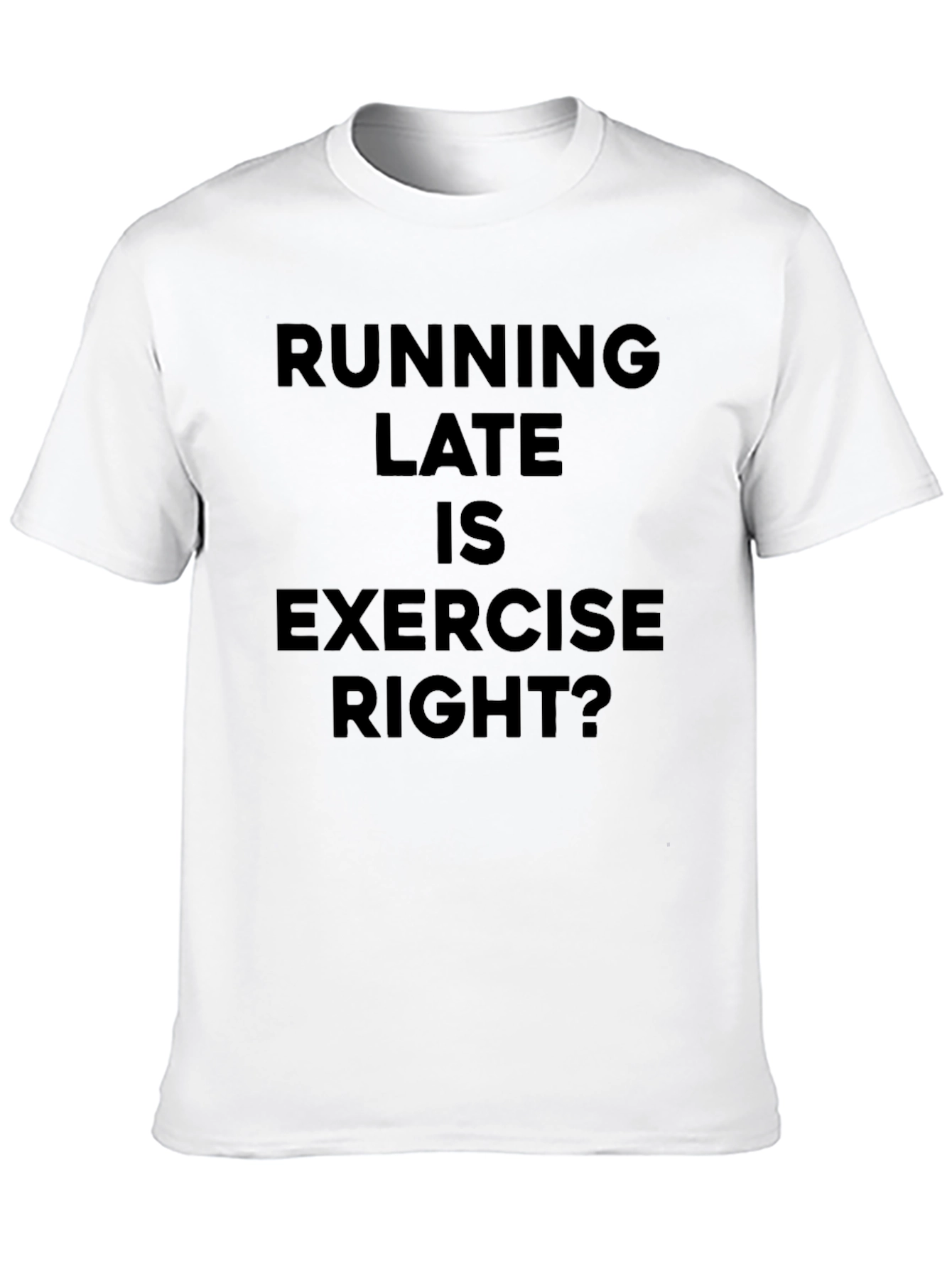 Black Running Late Exercise Funny Black T-Shirt view 10