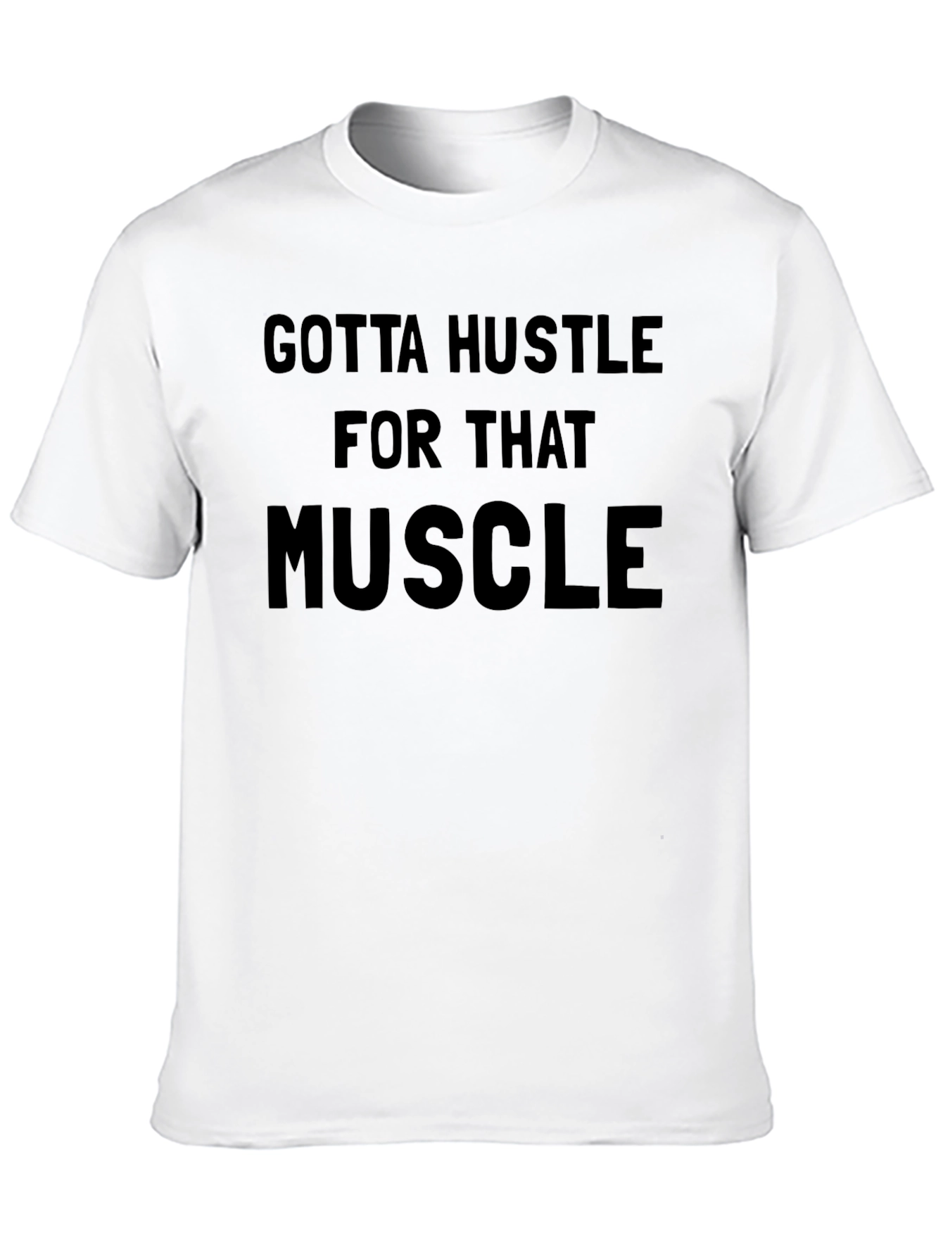 Black Gotta Hustle for That Muscle Graphic T-Shirt view 10