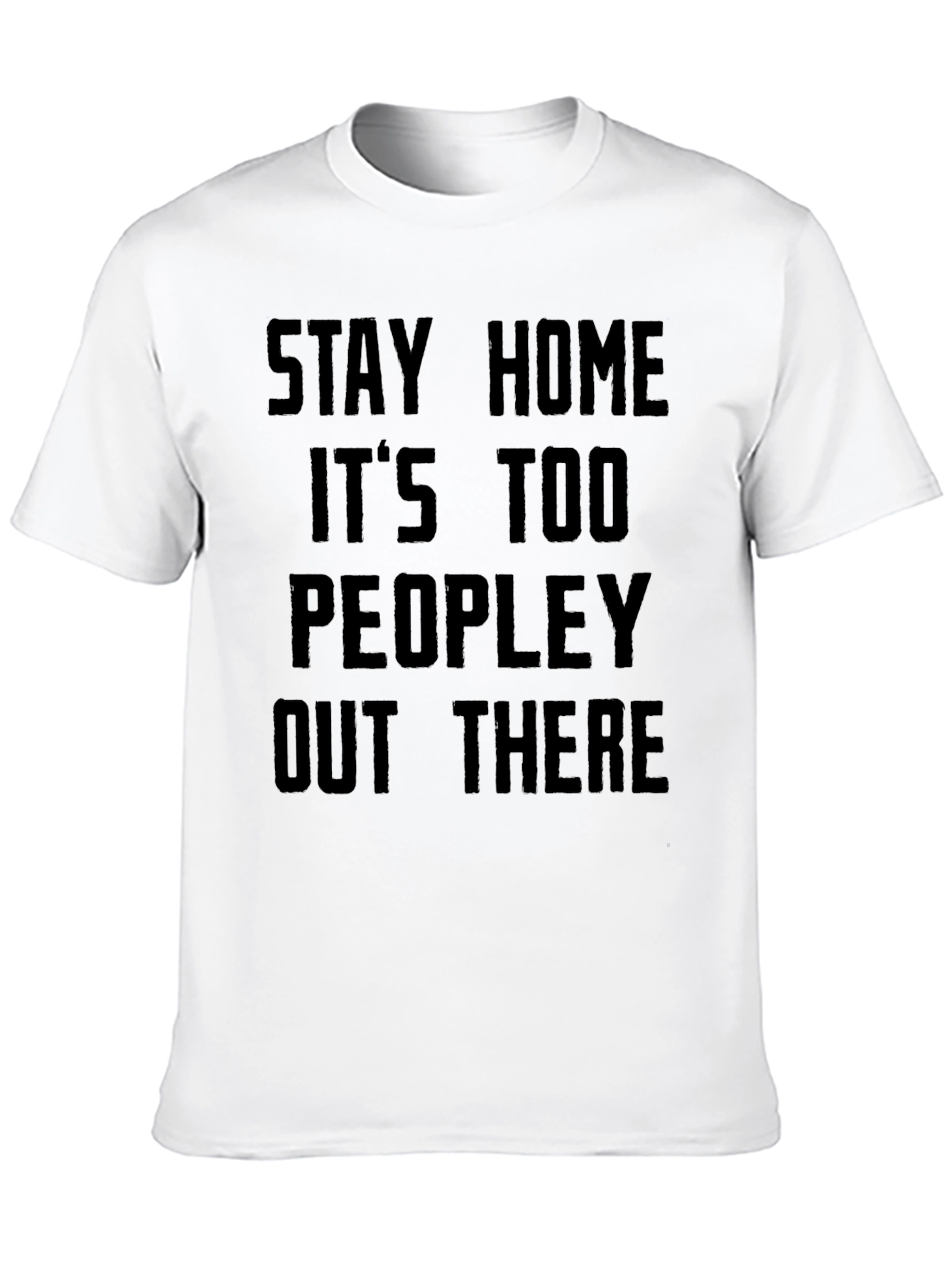 Black Stay Home It's Too Peopley T-Shirt view 10