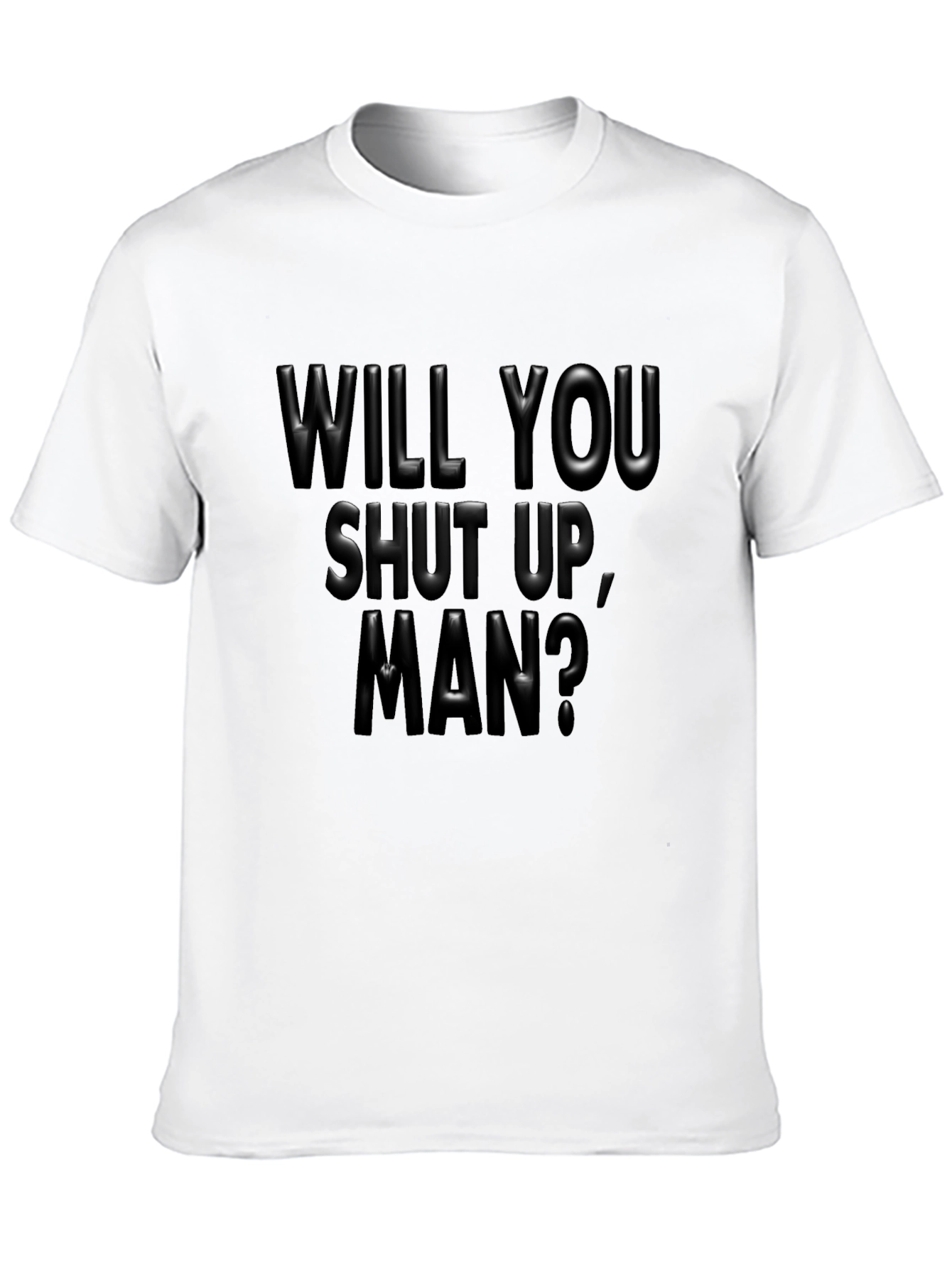 Black Will You Shut Up, Man? Black Graphic Tee view 10