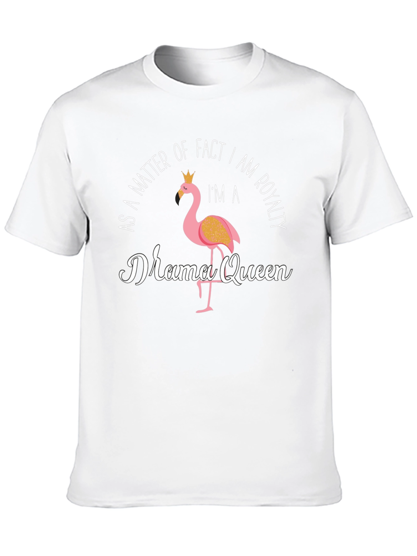 Black Drama Queen Flamingo T-Shirt: As A Matter of Fact, I Am Royalty view 10