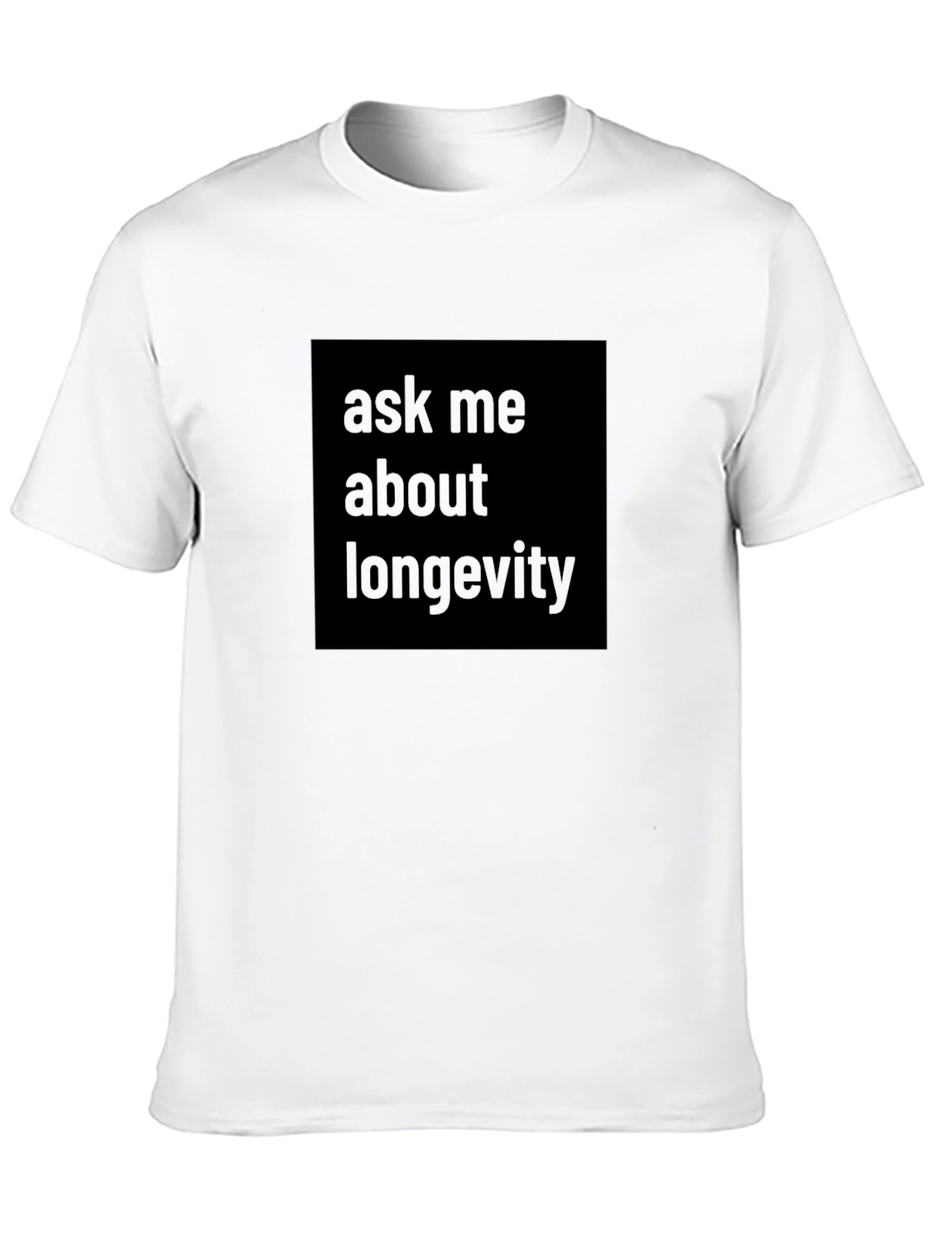 Black Ask Me About Longevity Black T-Shirt view 10