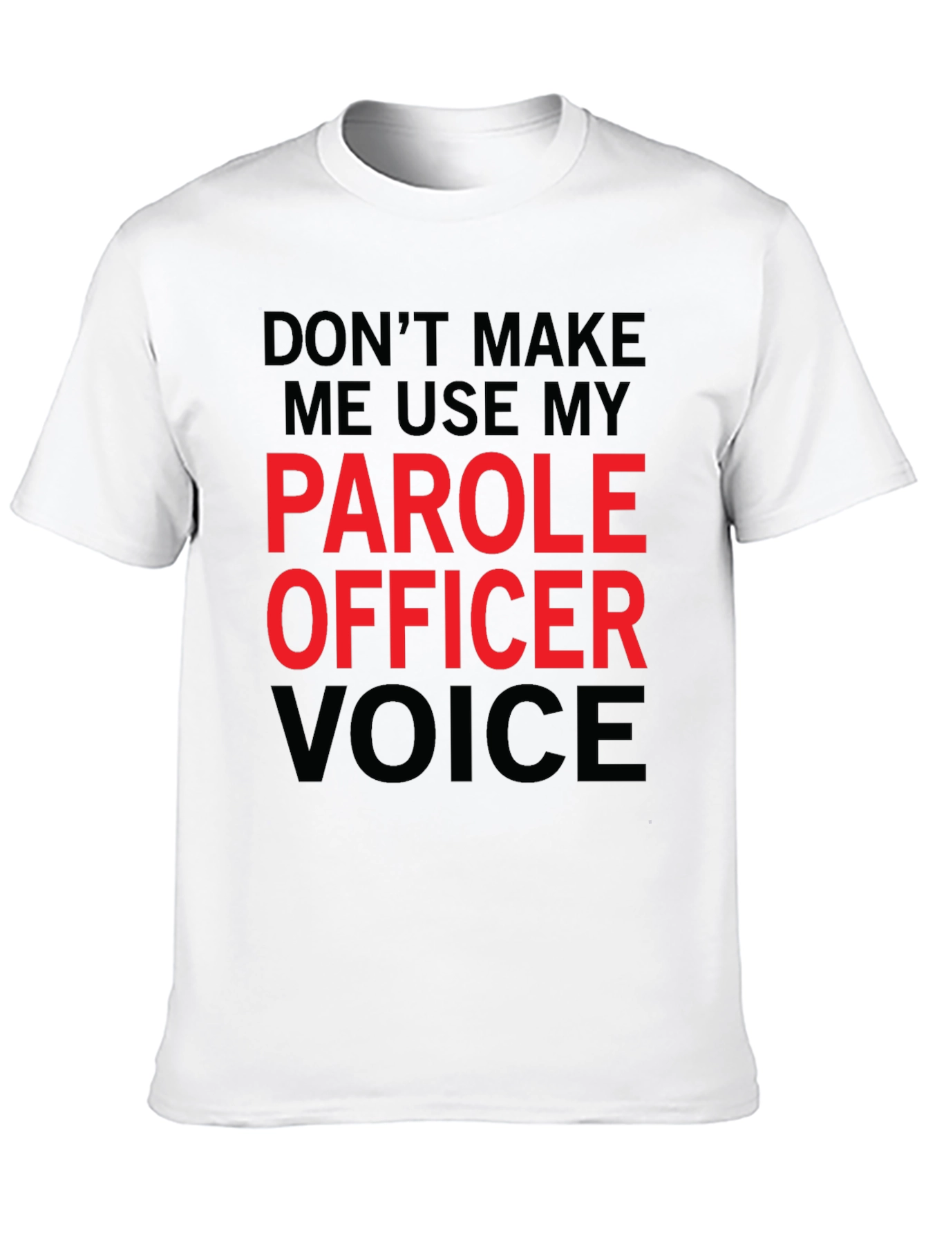Black Parole Officer Voice Funny T-Shirt view 10