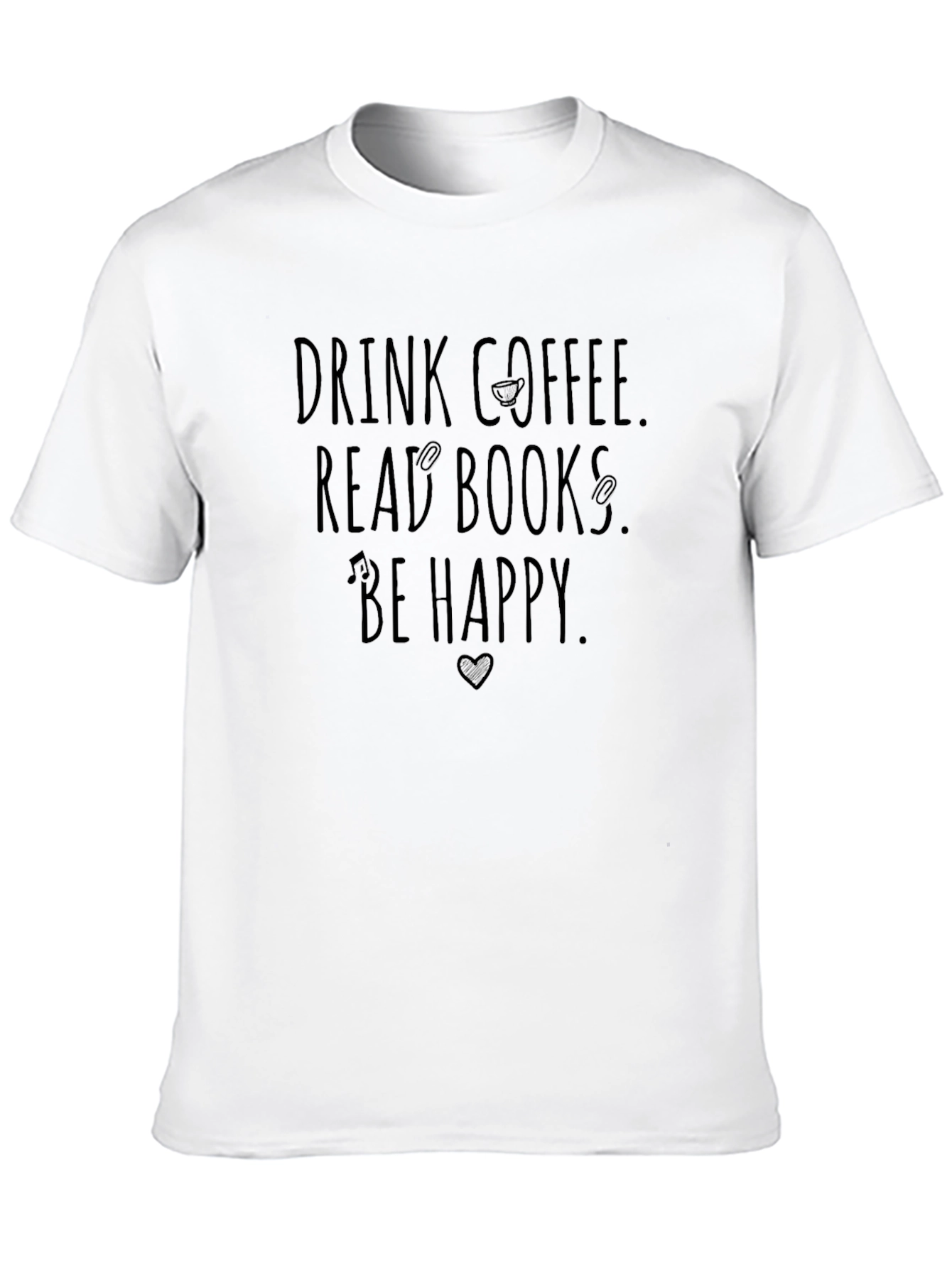 Black Drink Coffee, Read Books, Be Happy T-Shirt view 10