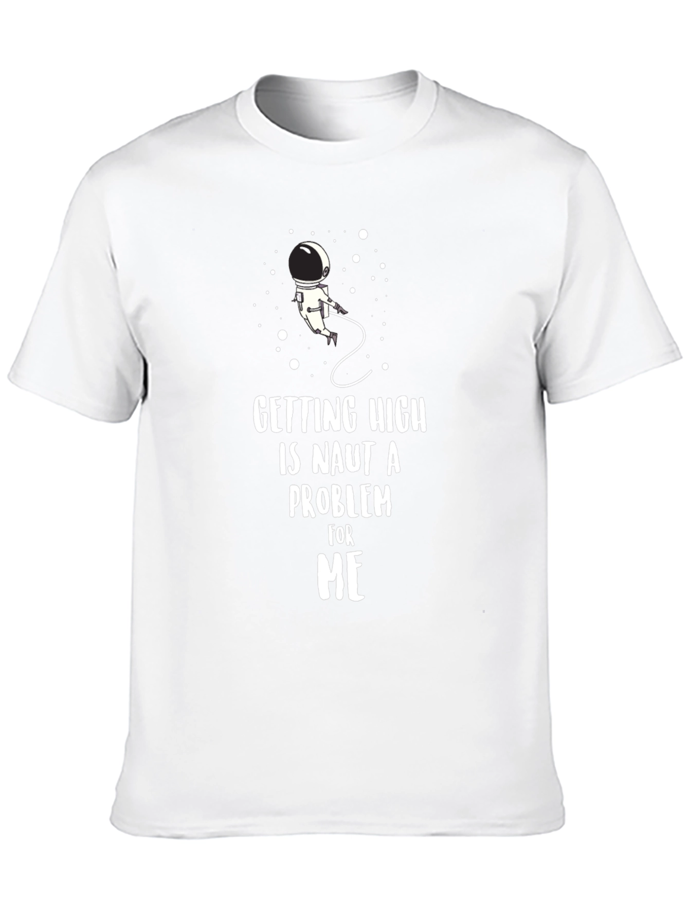 Black "Getting High is Naut a Problem for Me" T-Shirt view 10