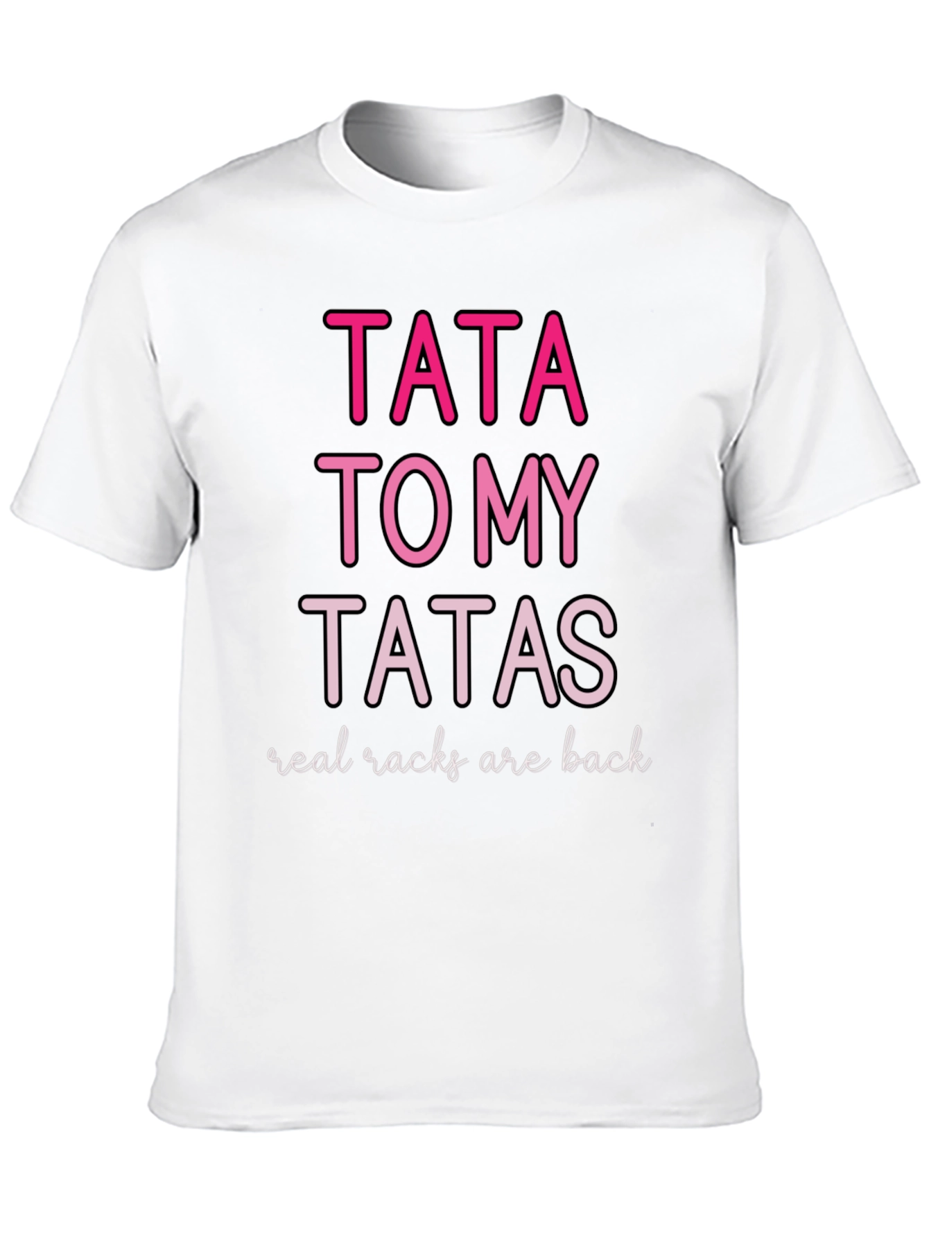 Black Tata to my Tatas Graphic Tee - Real Racks are Back view 10