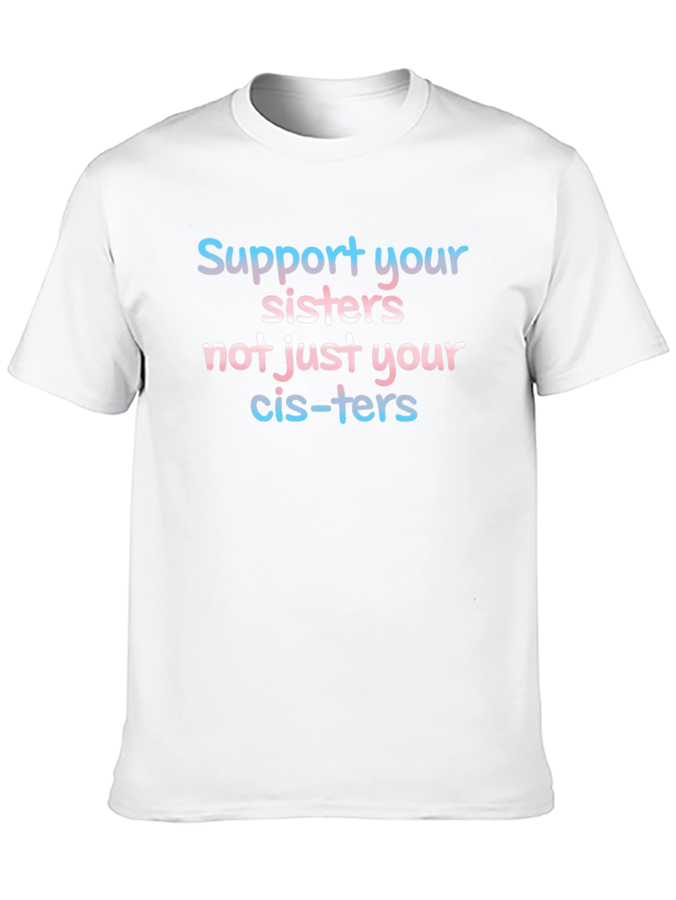 Support Your Sisters T-Shirt - Transgender Pride - 10