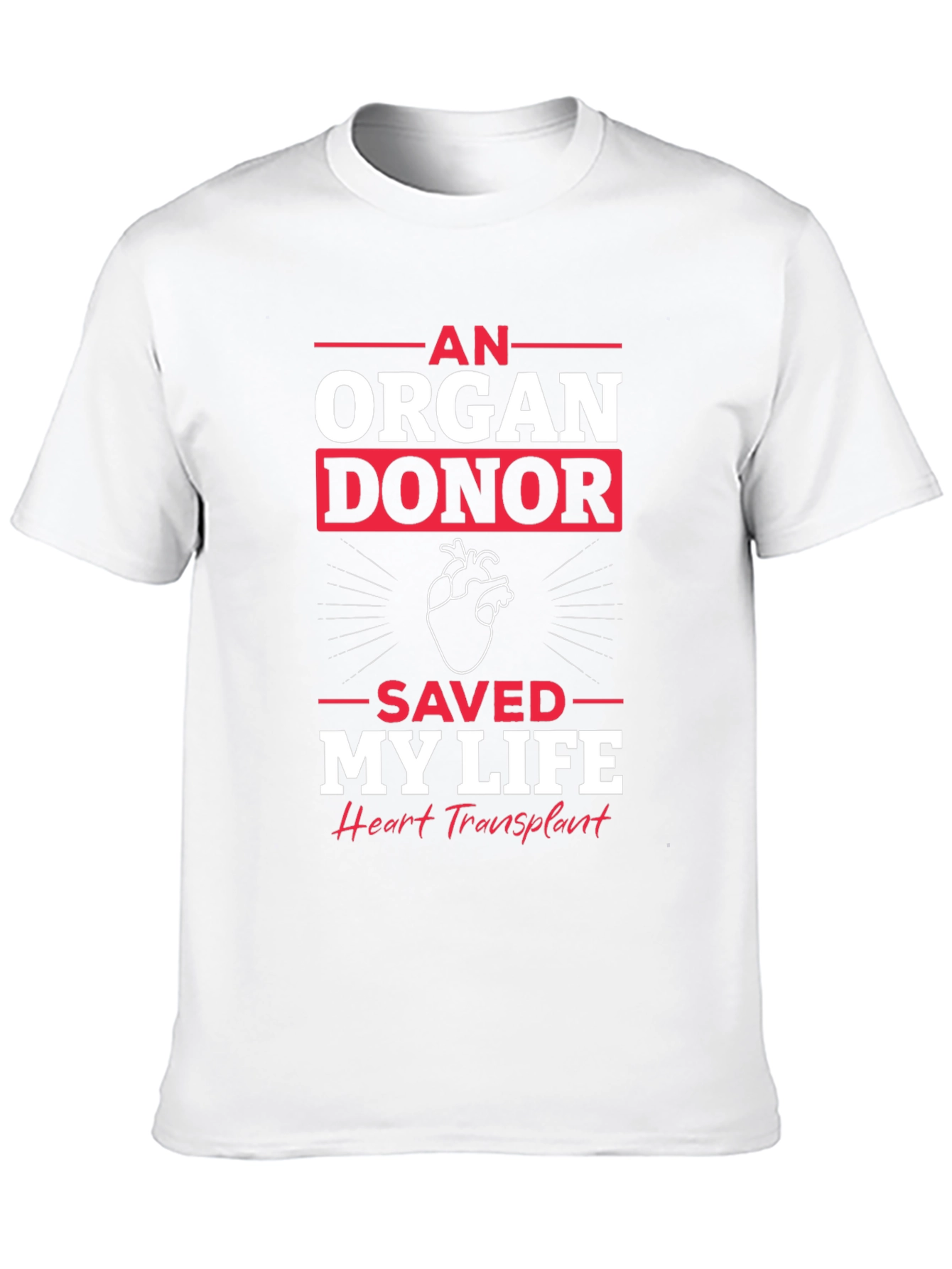 Organ Donor Saved My Life Graphic T-Shirt - 10