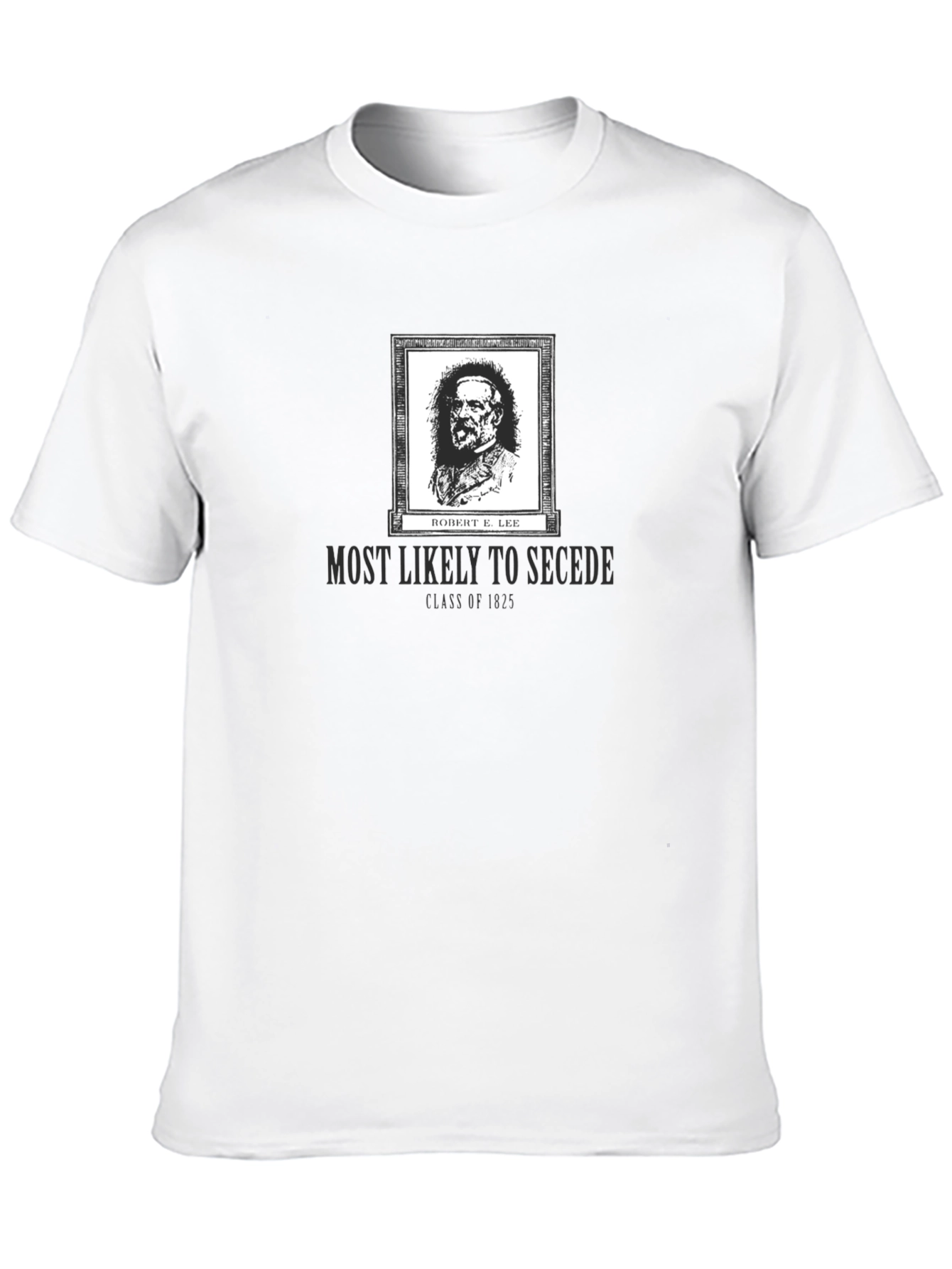 Black Robert E. Lee "Most Likely to Secede" T-Shirt view 10