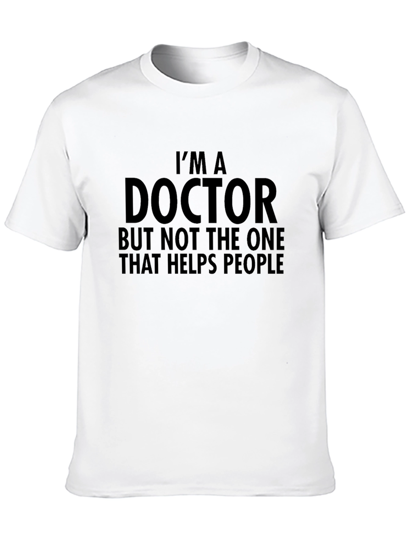 Black I'm A Doctor Funny T-Shirt view 10