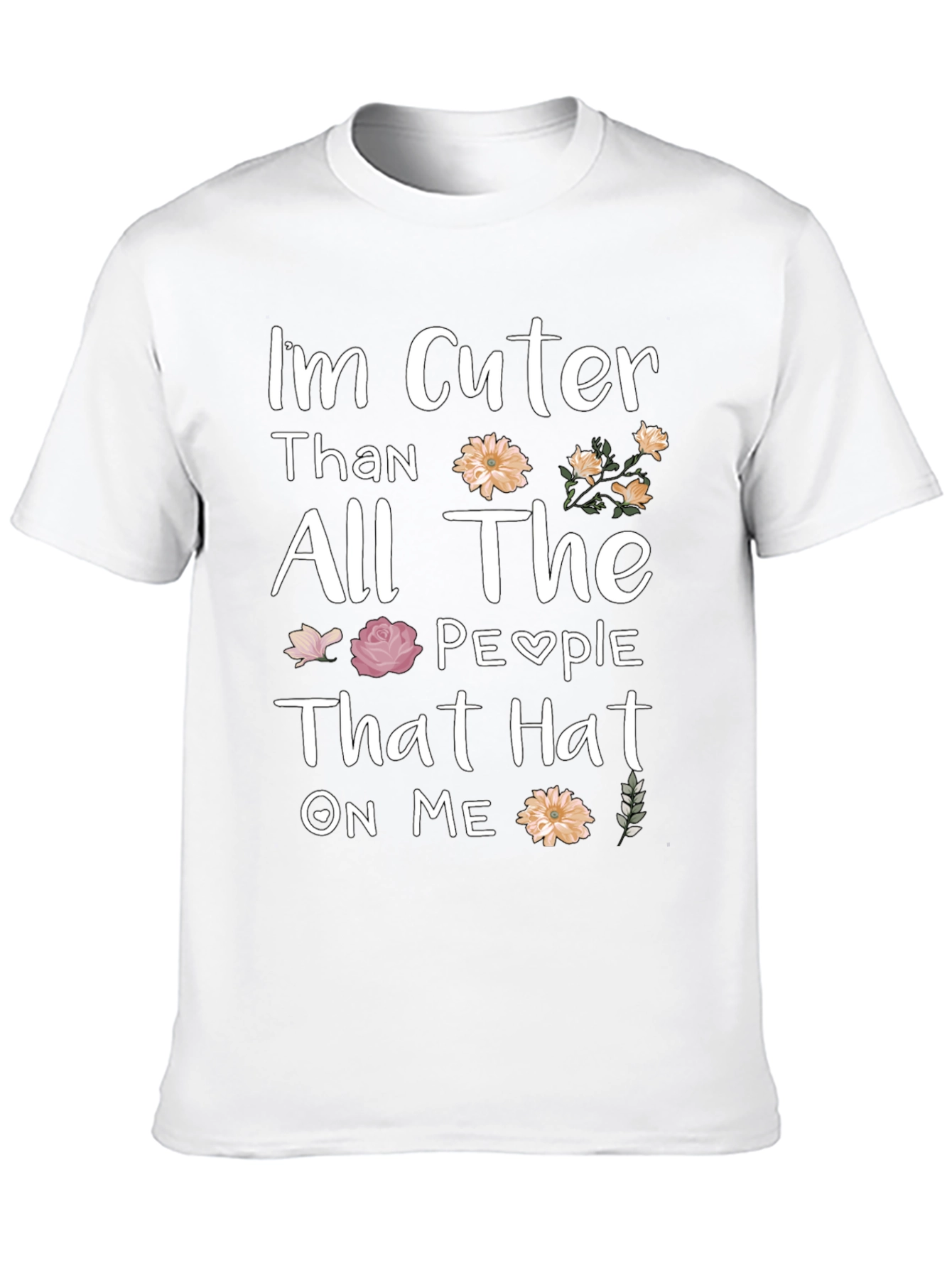 Black I'm Cuter Than All the People That Hat On Me T-Shirt view 10