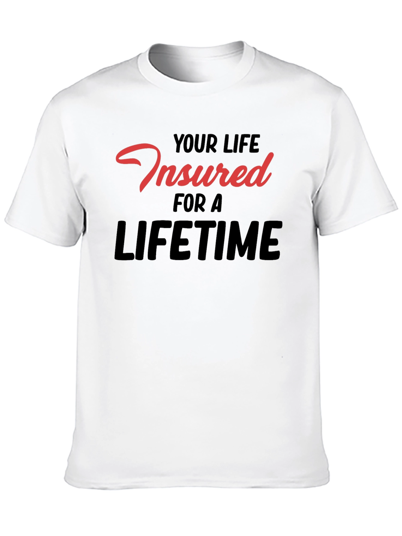 Black Insured For A Lifetime Graphic Tee view 10