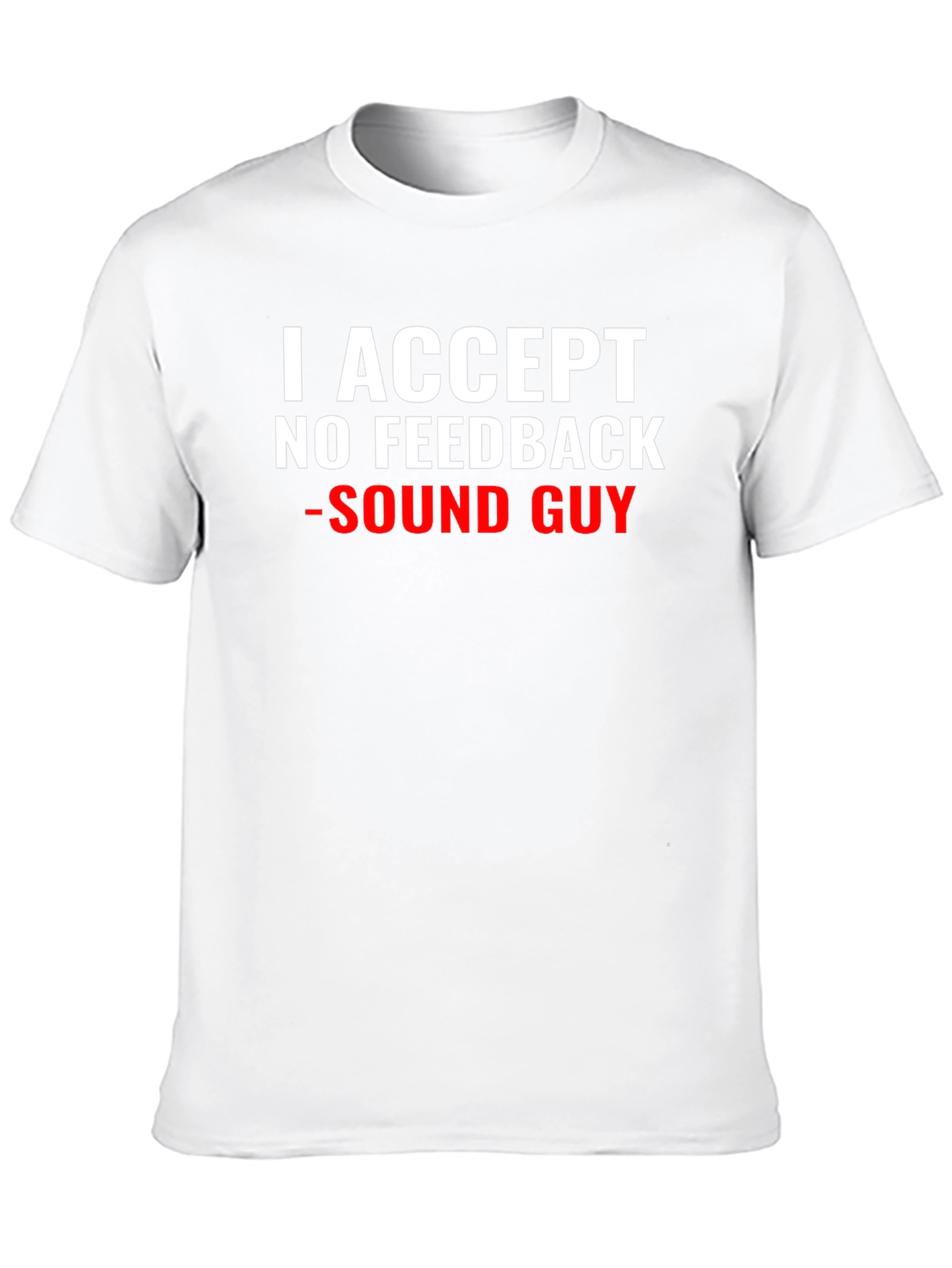 Black Sound Guy T-Shirt - No Feedback Accepted view 10