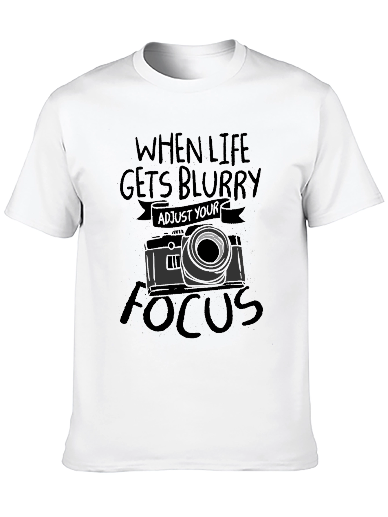 Black When Life Gets Blurry, Adjust Your Focus T-Shirt view 10