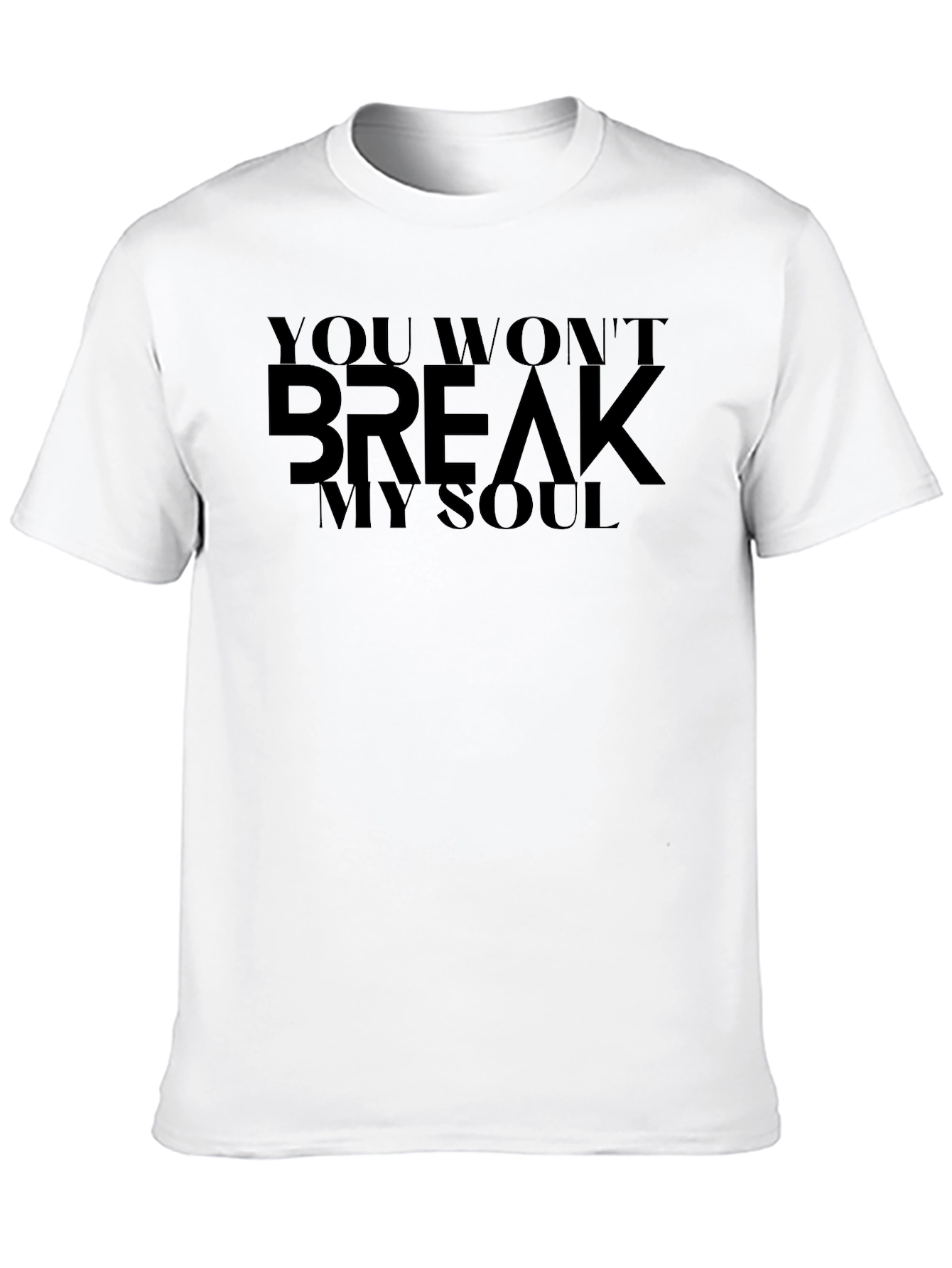 Black You Won't Break My Soul Black T-Shirt view 10