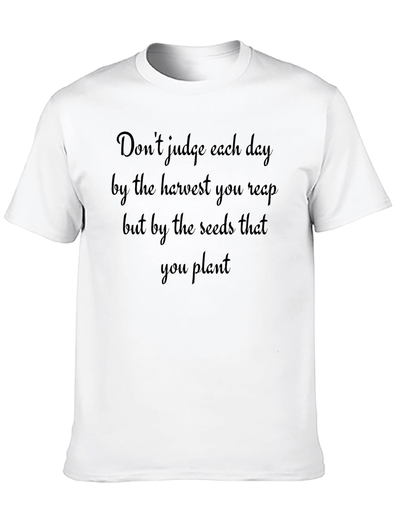 Black Inspirational Quote T-Shirt - Seeds You Plant view 10